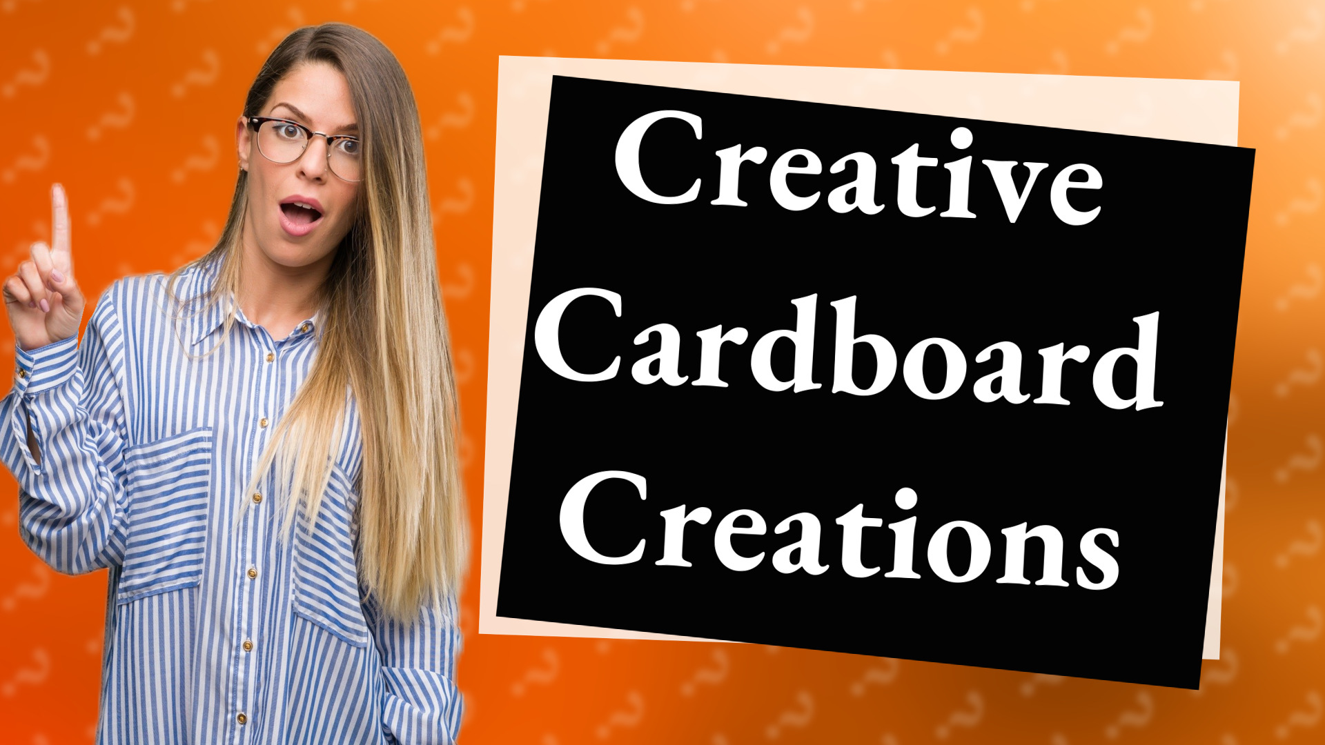 Creative Cardboard Creations