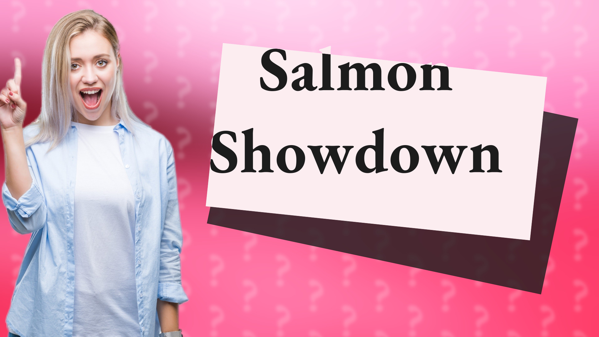 Salmon Showdown