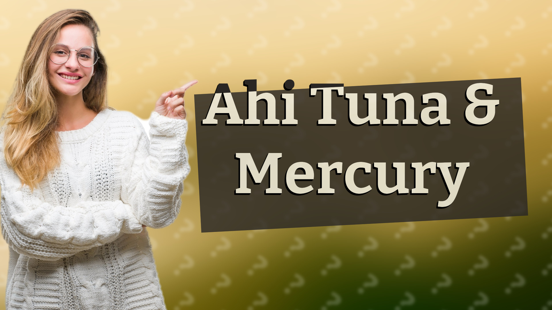 Ahi Tuna & Mercury