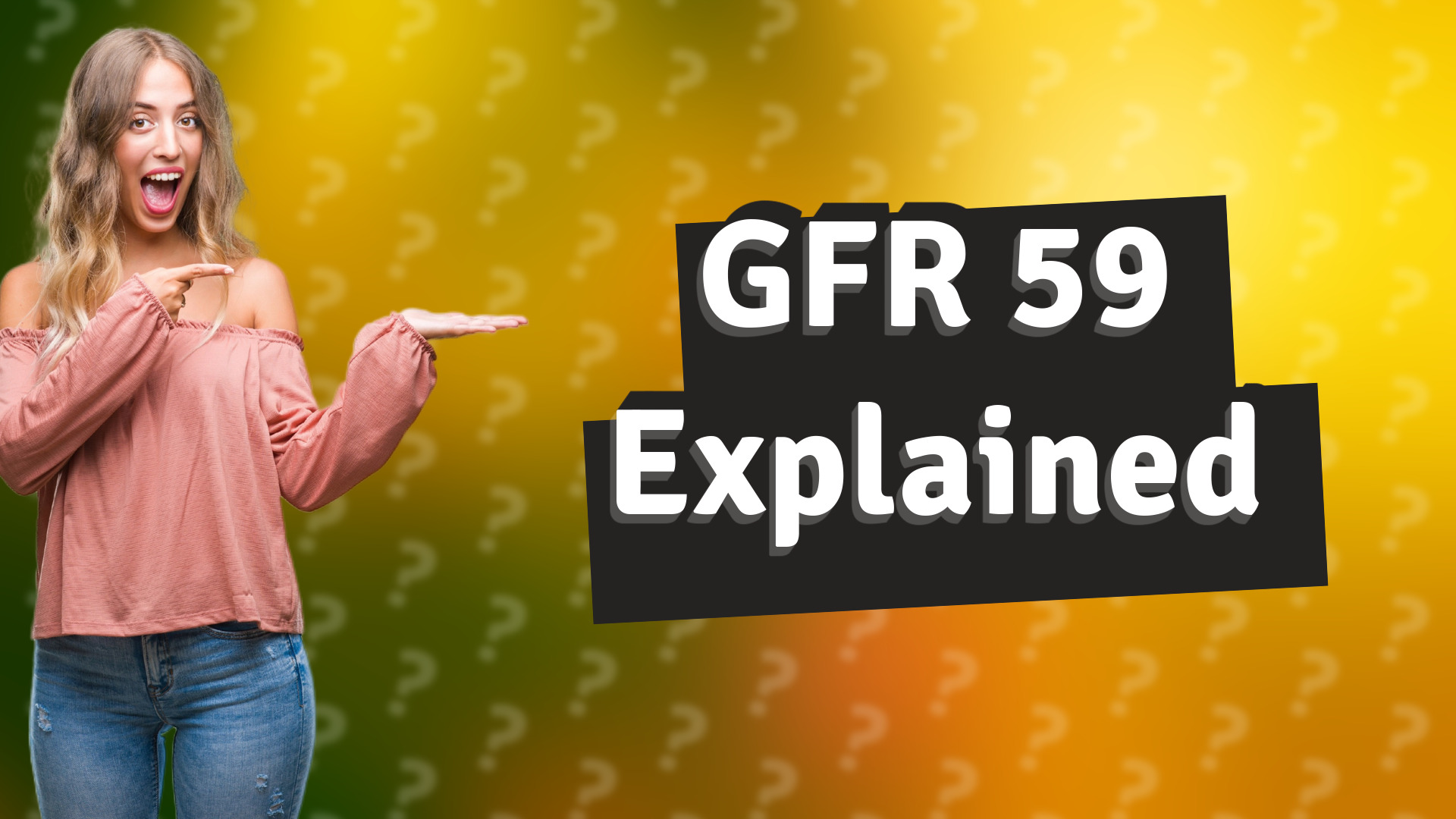 GFR 59 Explained