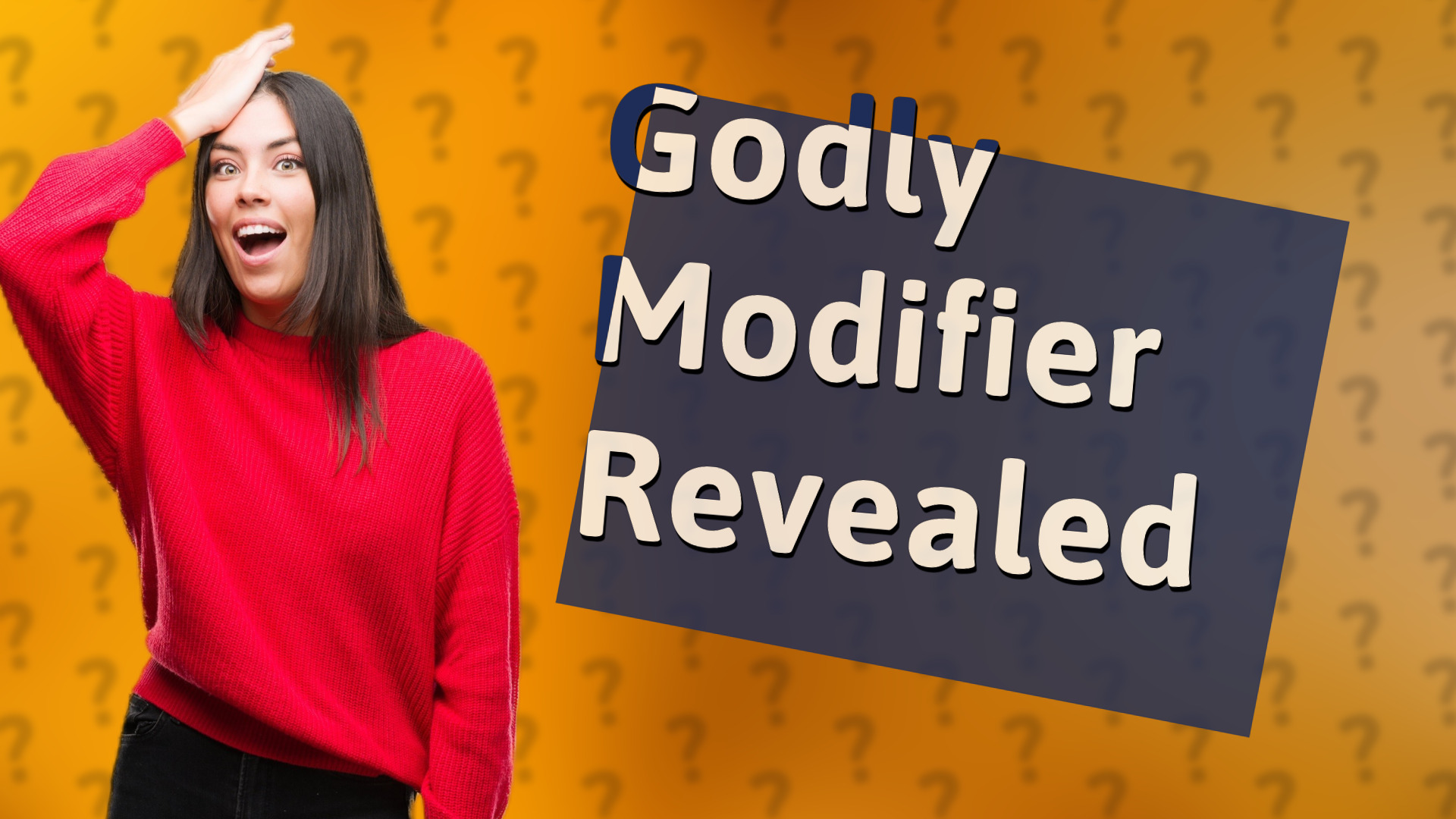 Godly Modifier Revealed