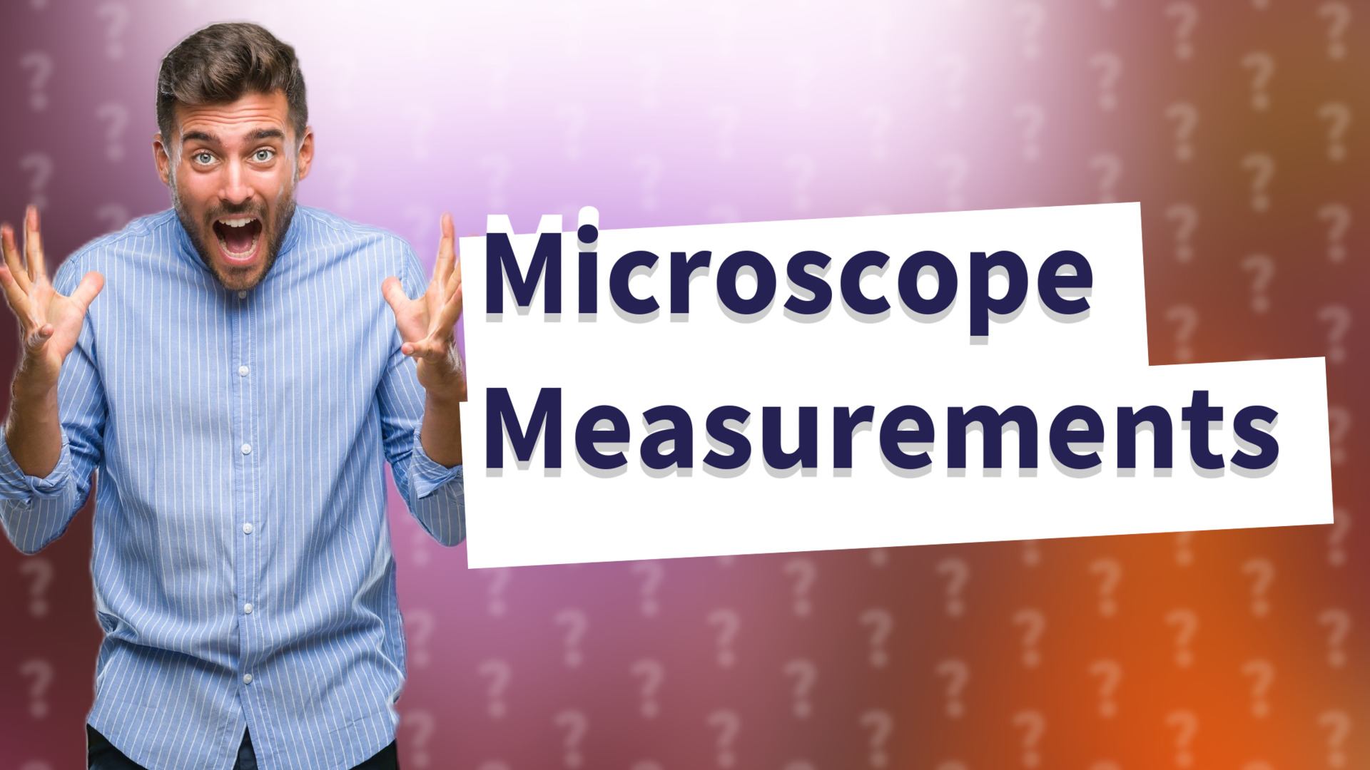 Microscope Measurements