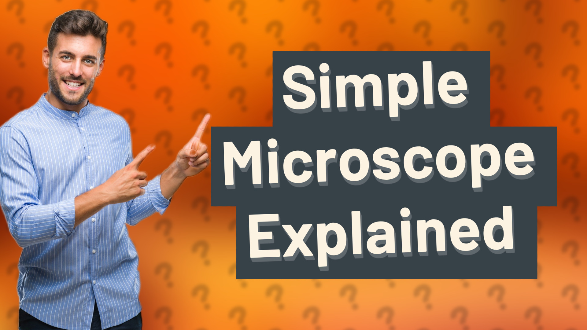 Simple Microscope Explained