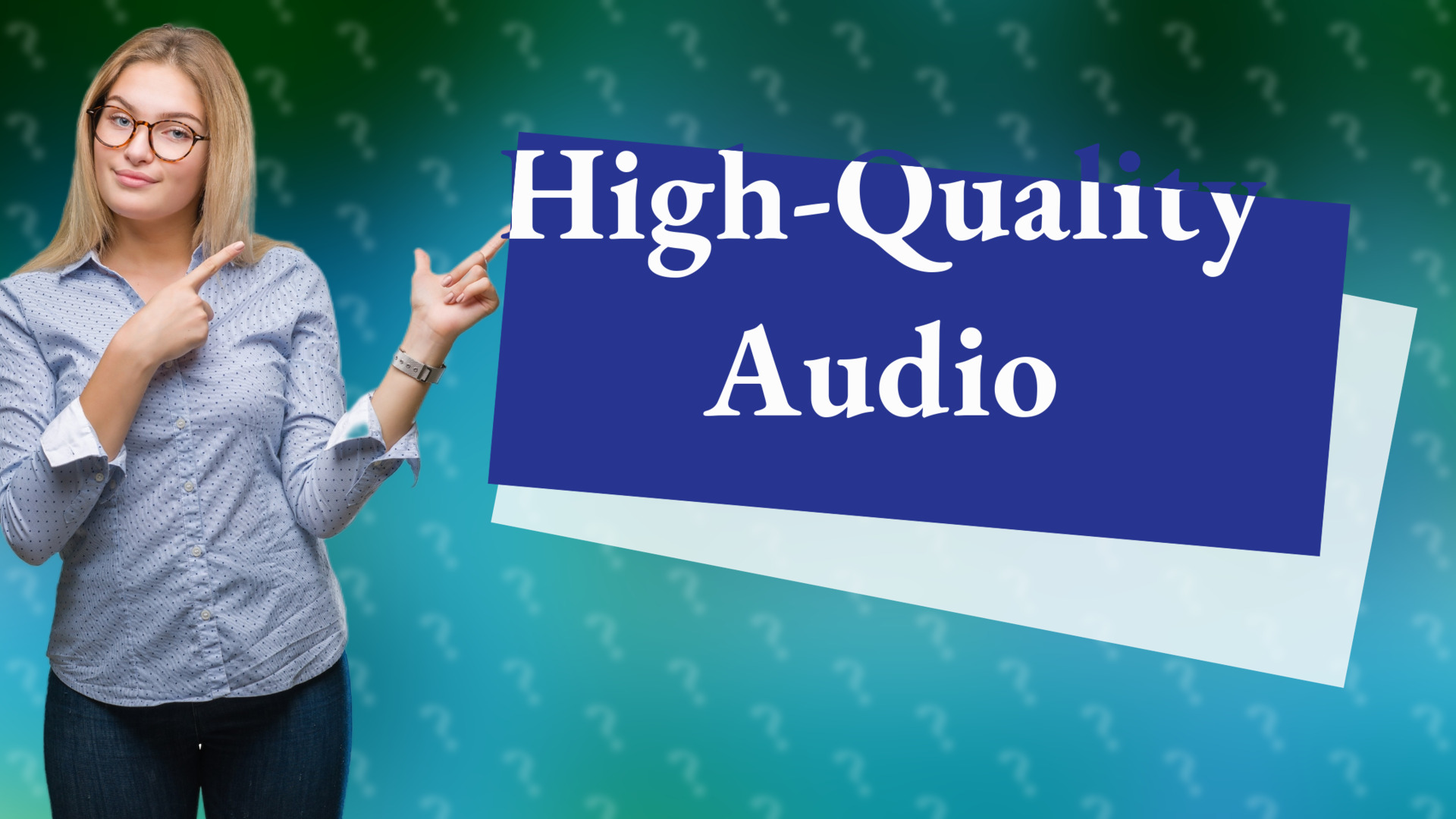 High-Quality Audio