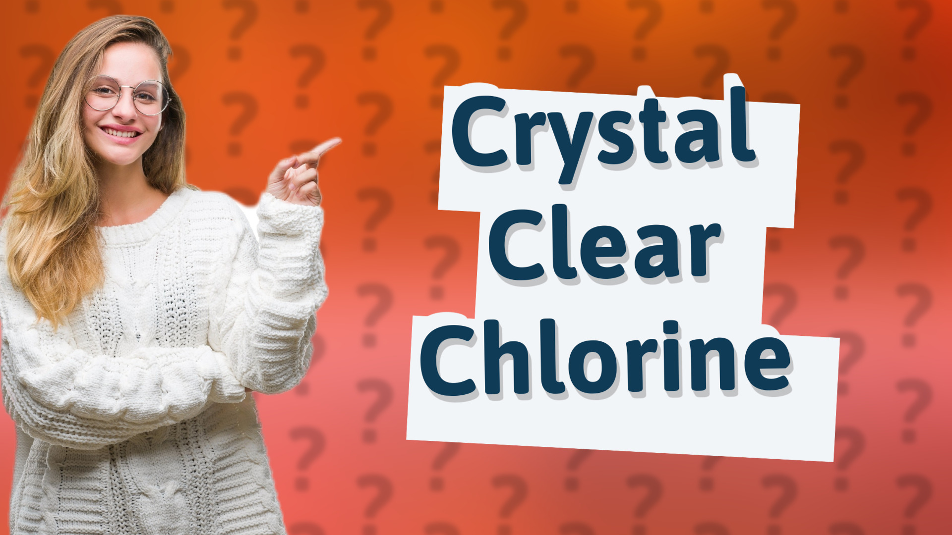 Crystal Clear Chlorine