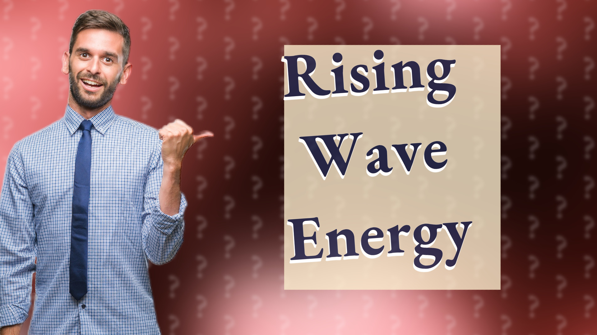 Rising Wave Energy