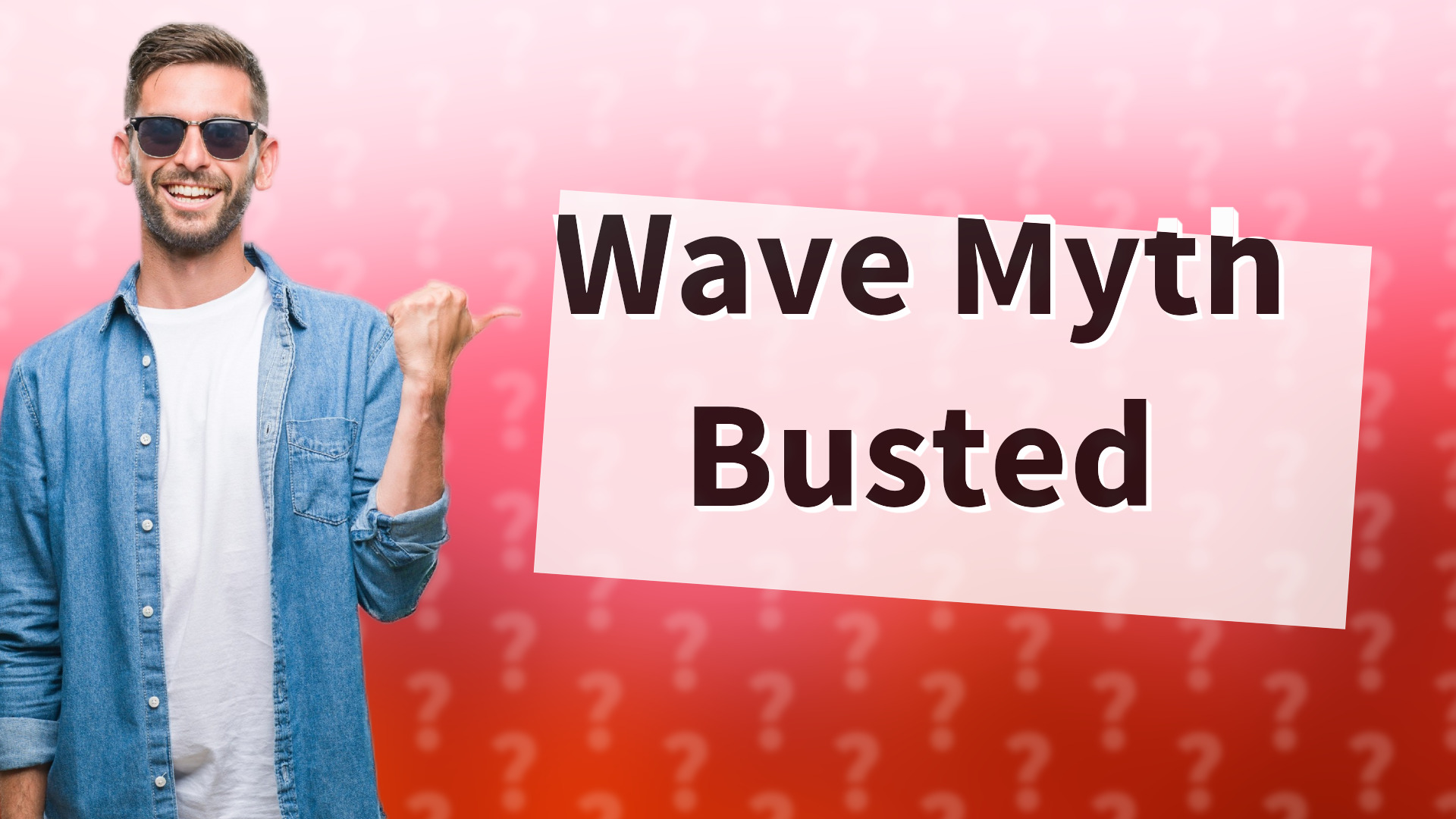 Wave Myth Busted