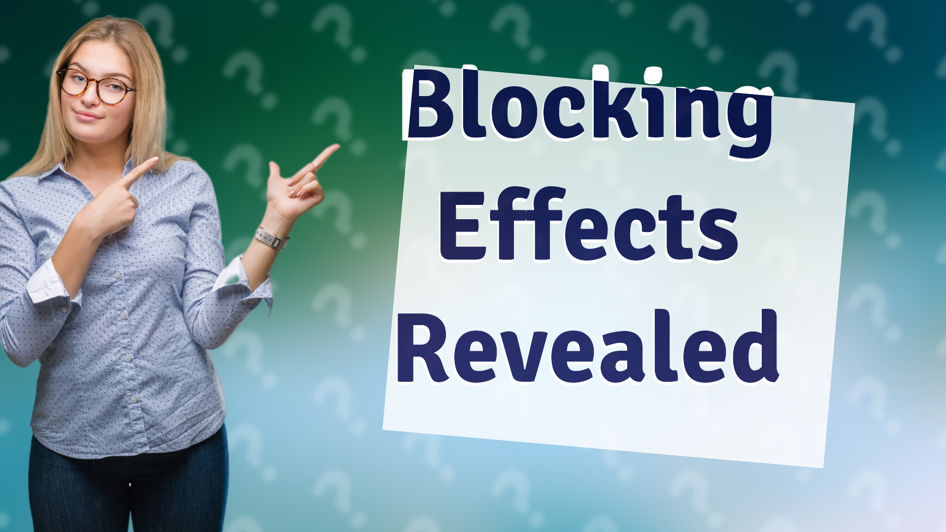 Blocking Effects Revealed