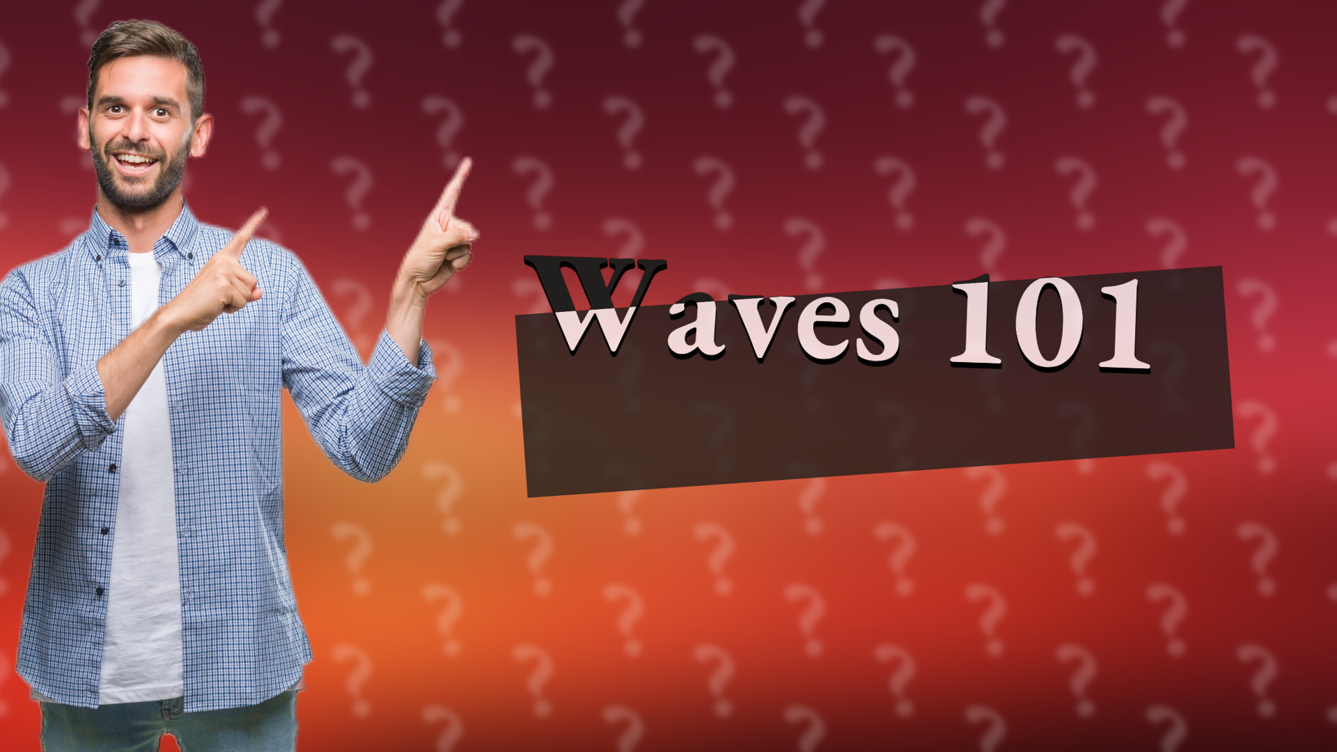 Waves 101