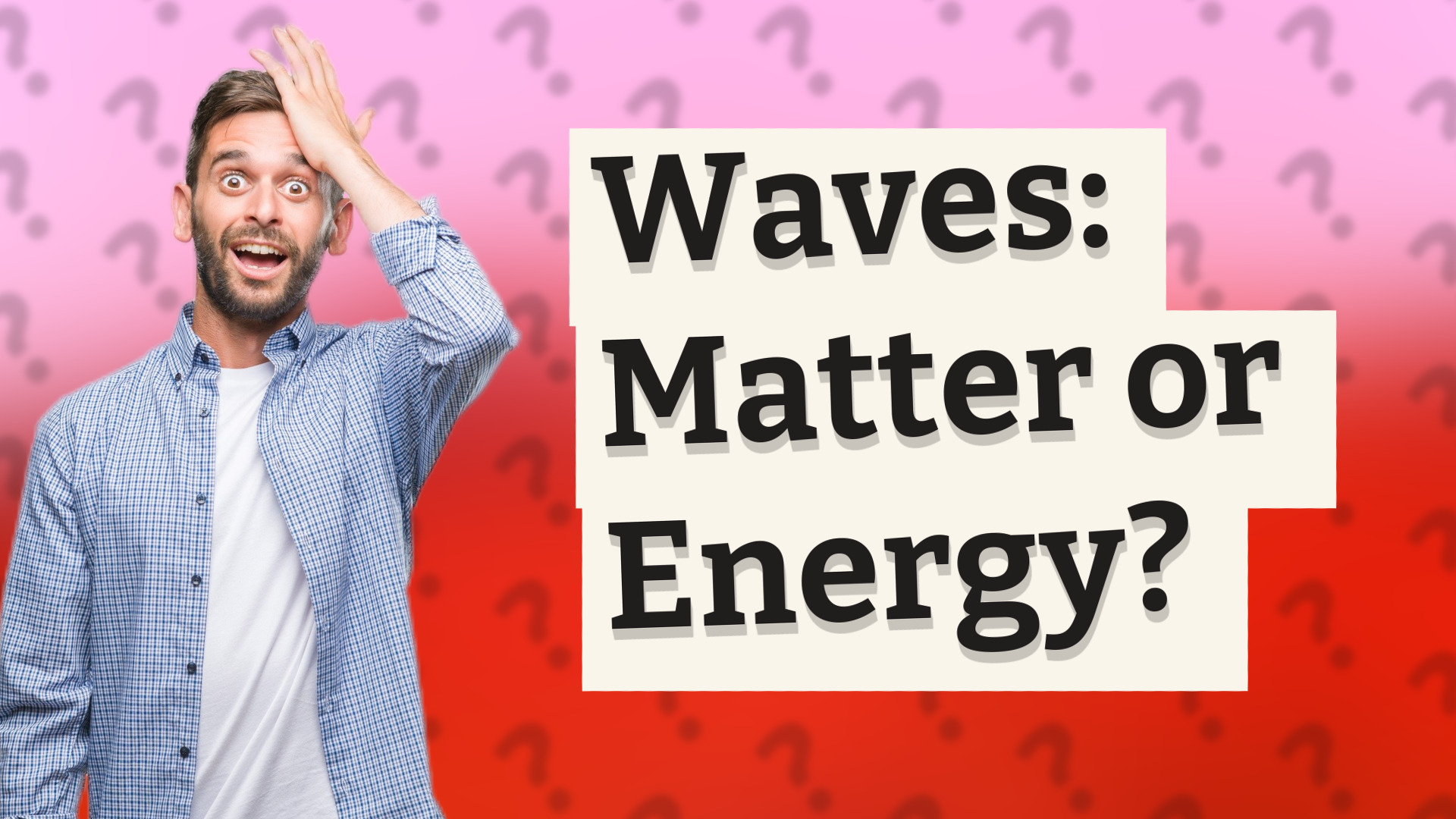 Waves: Matter or Energy?