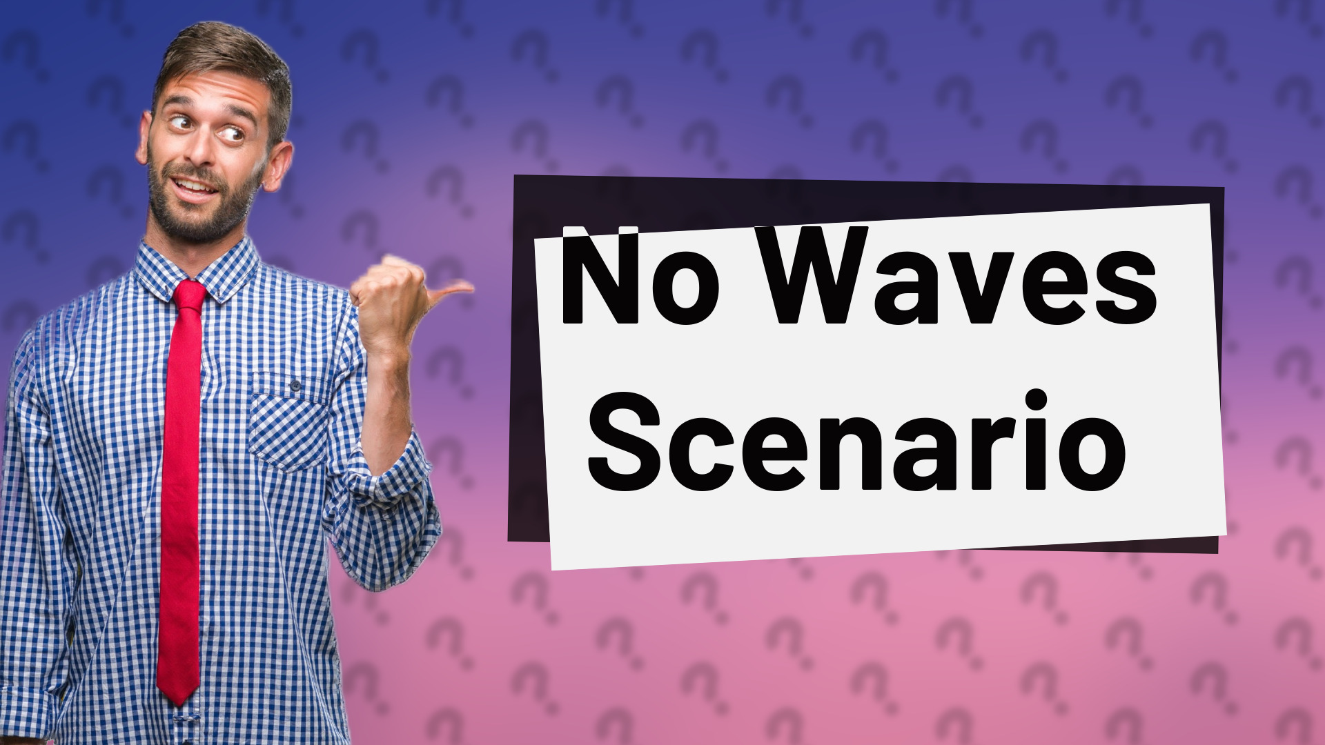 No Waves Scenario