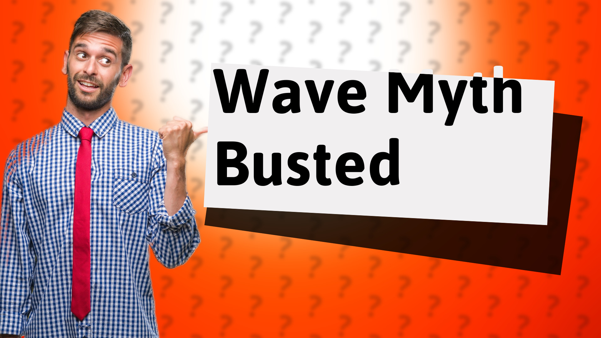 Wave Myth Busted