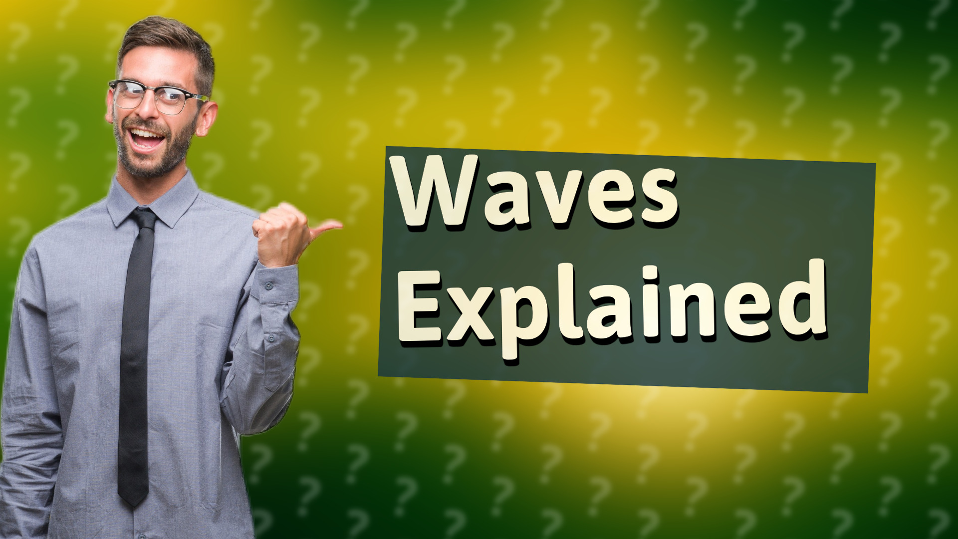 Waves Explained