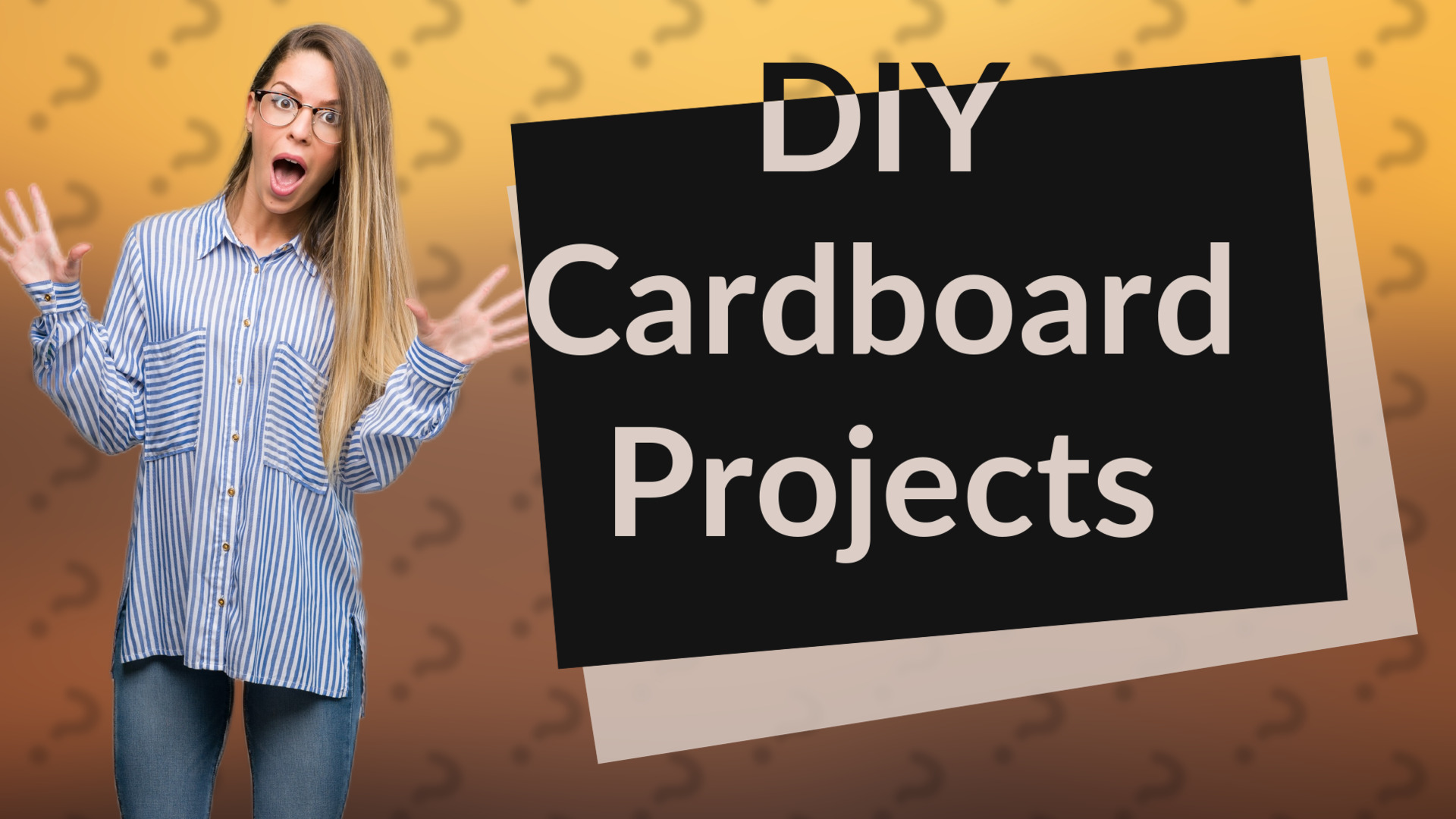 DIY Cardboard Projects