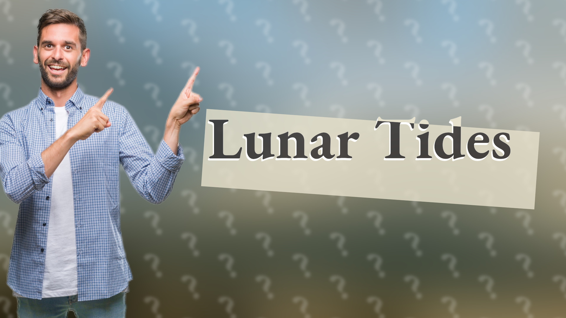 Lunar Tides
