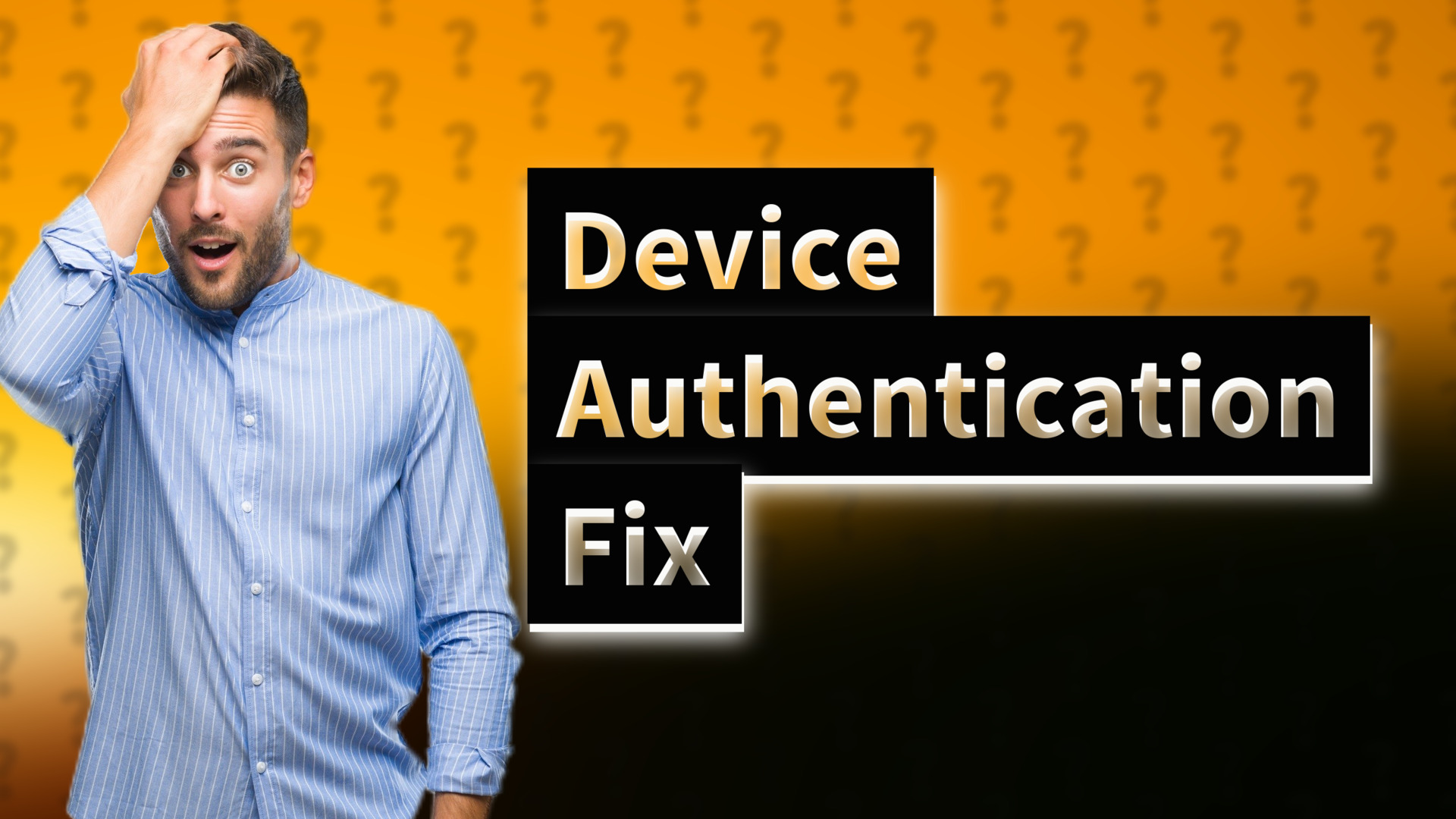 Device Authentication Fix