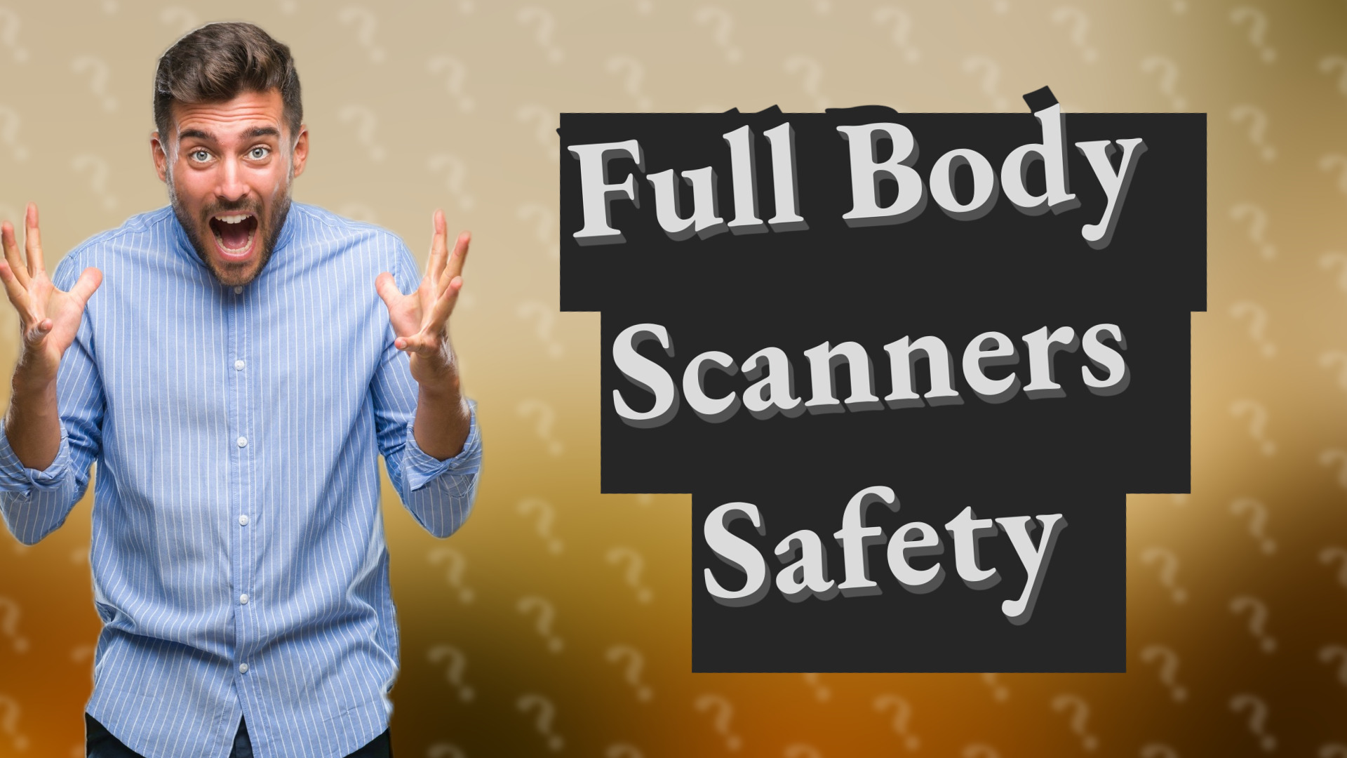 Full Body Scanners Safety