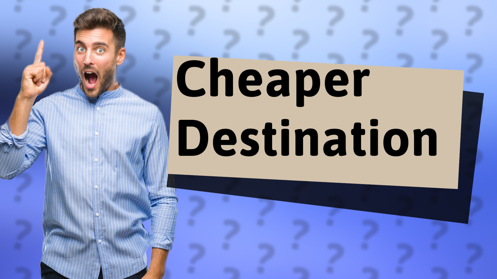 Cheaper Destination