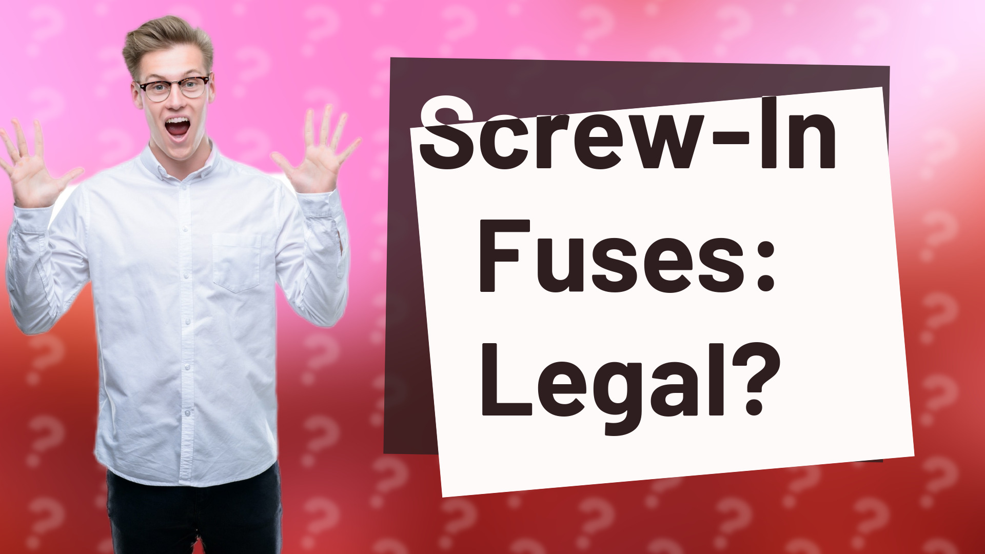 Screw-In Fuses: Legal?