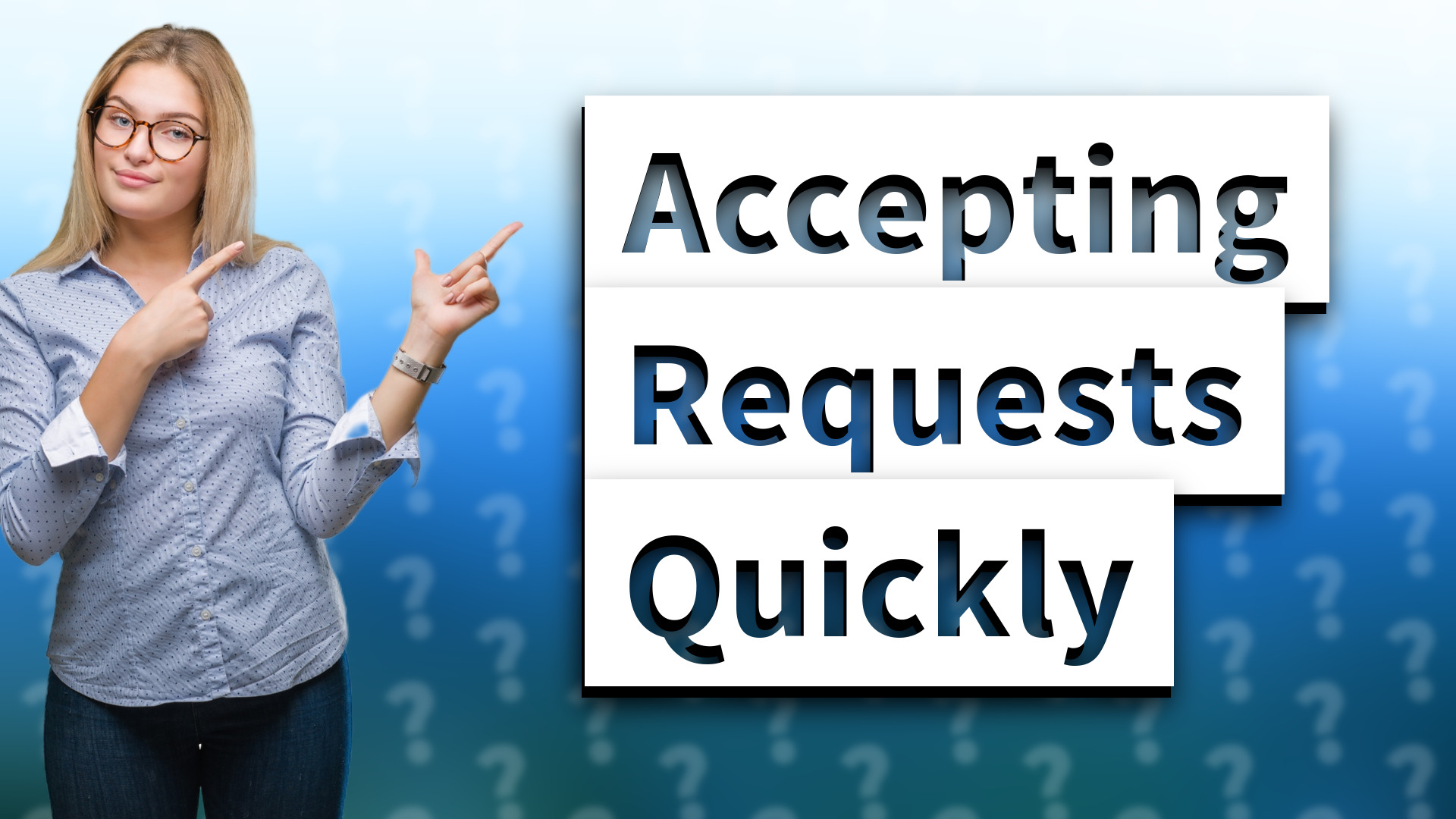 Accepting Requests Quickly