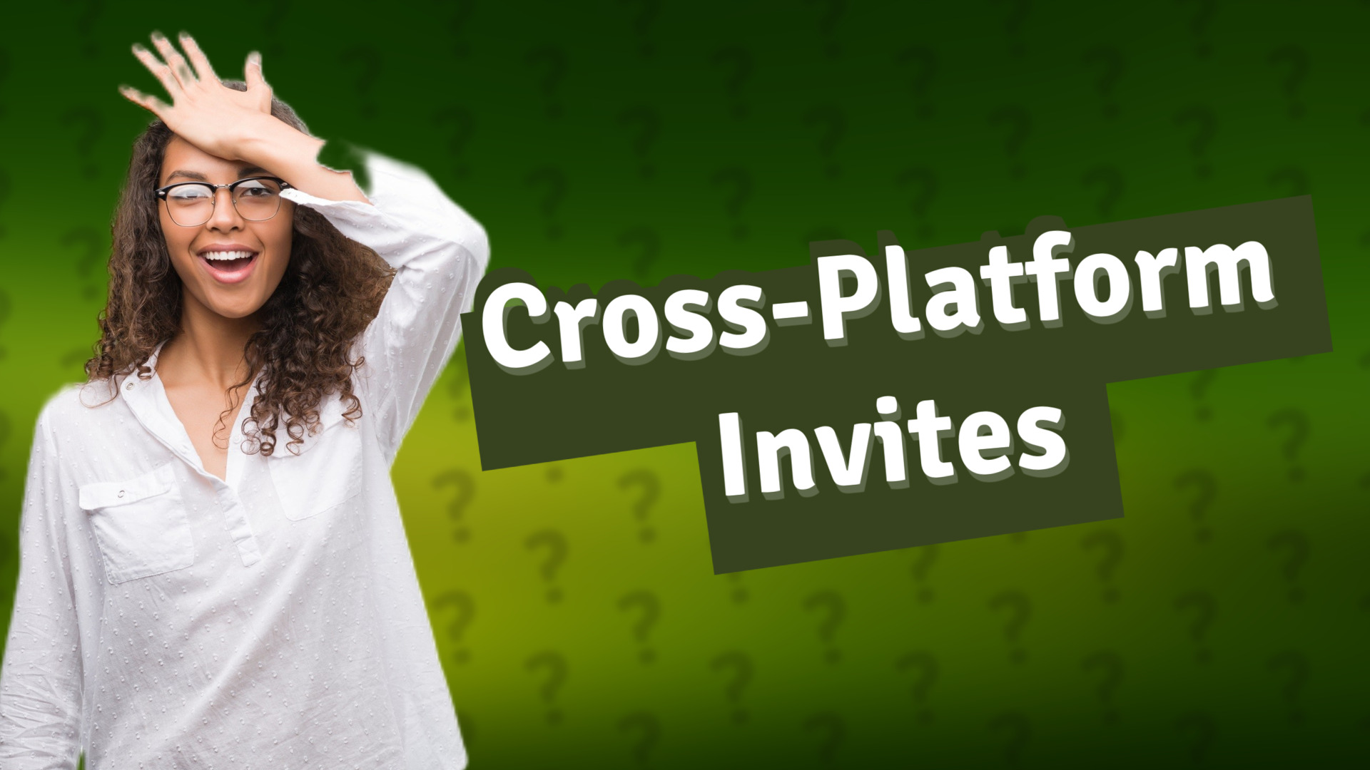 Cross-Platform Invites