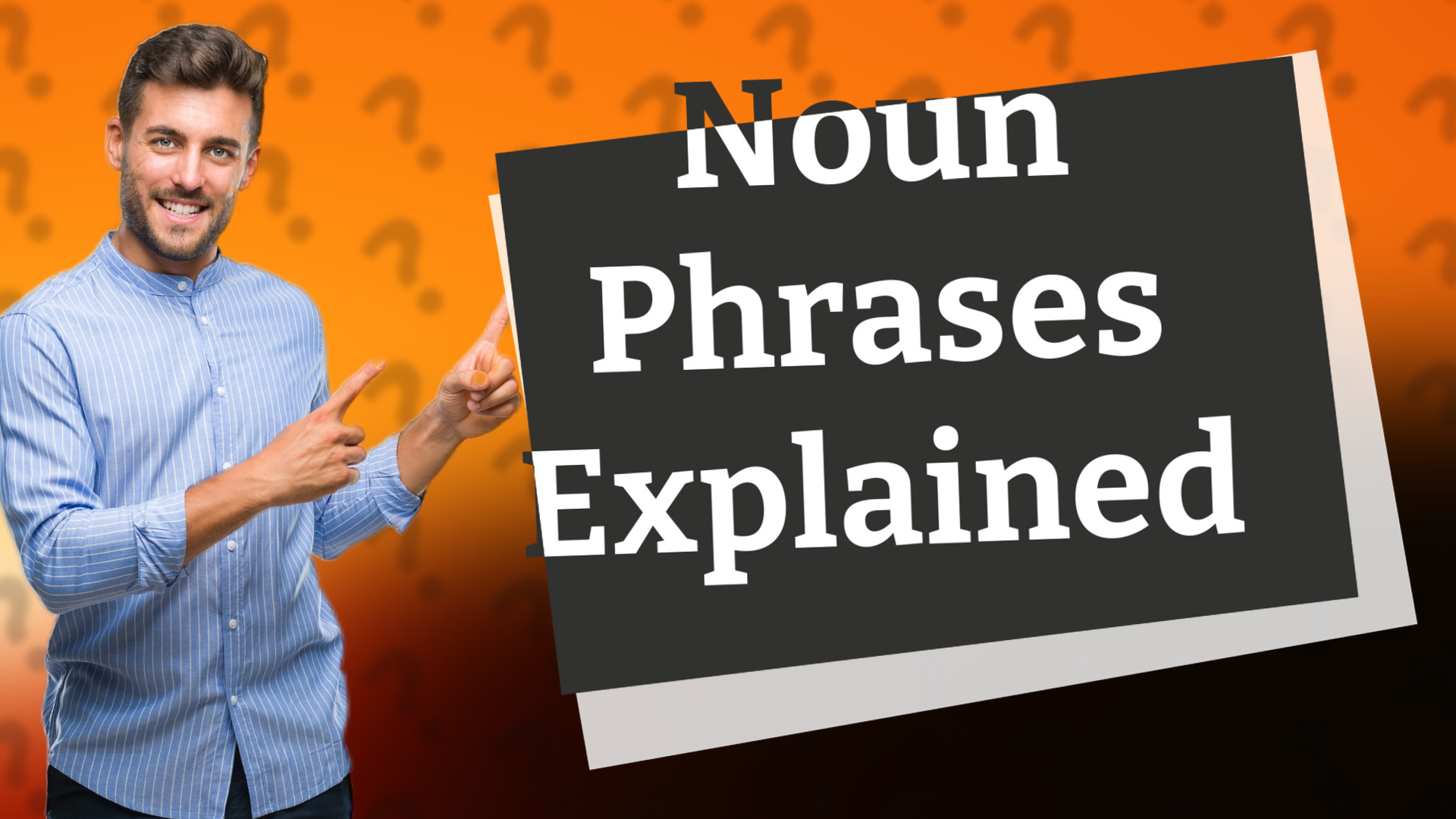 Noun Phrases Explained