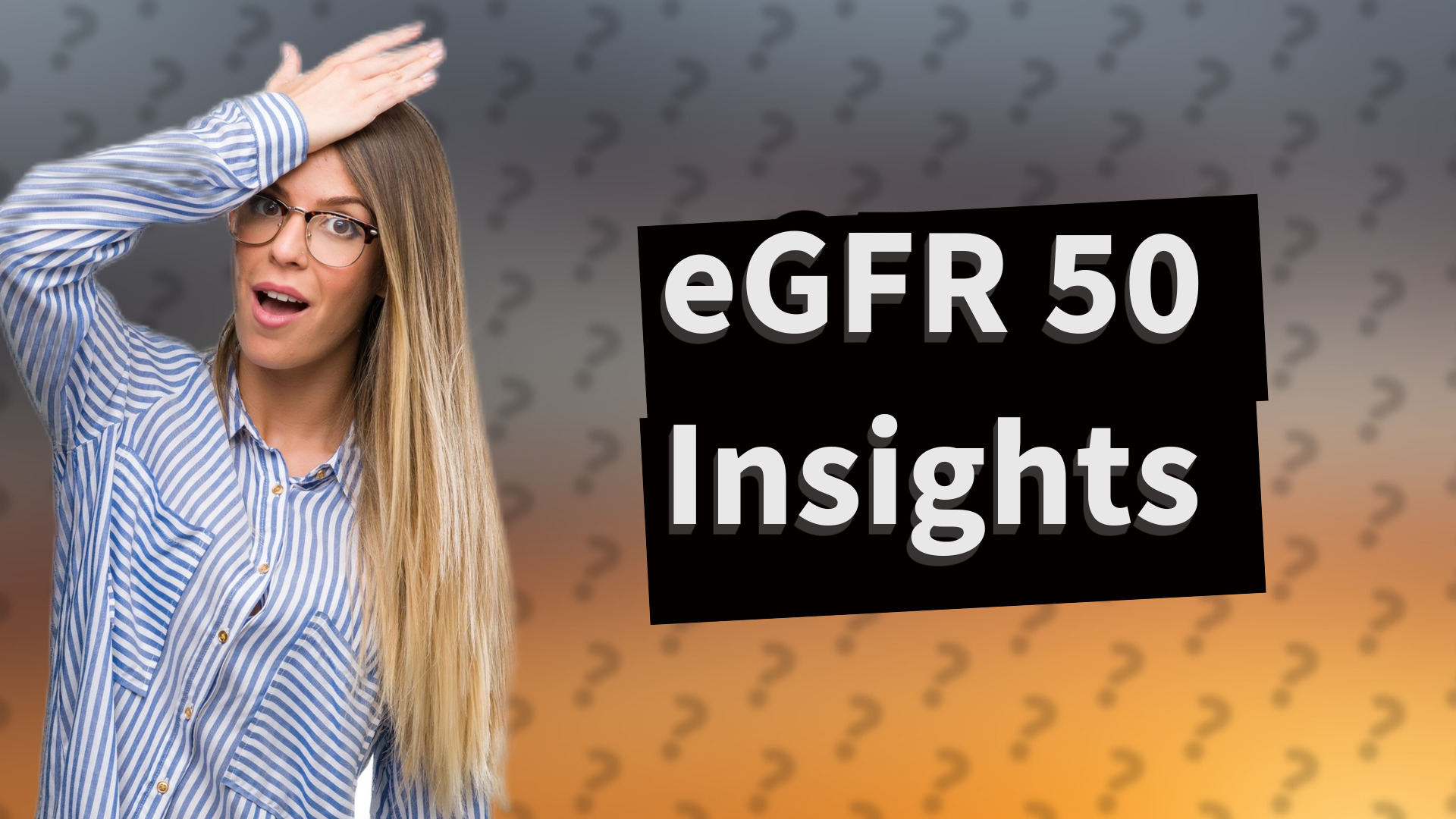 eGFR 50 Insights
