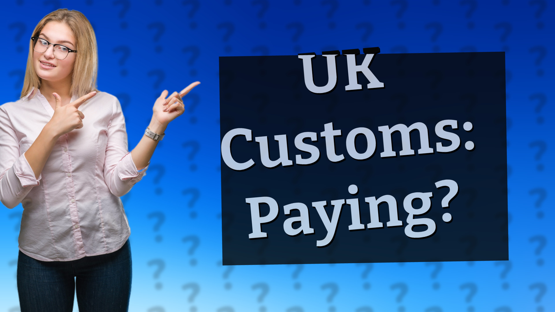 UK Customs: Paying?