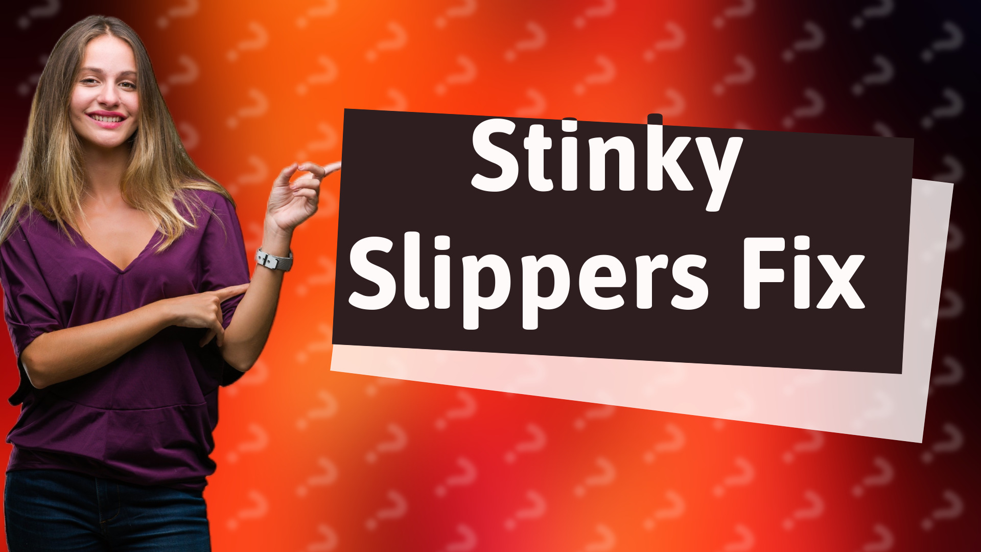 Stinky Slippers Fix