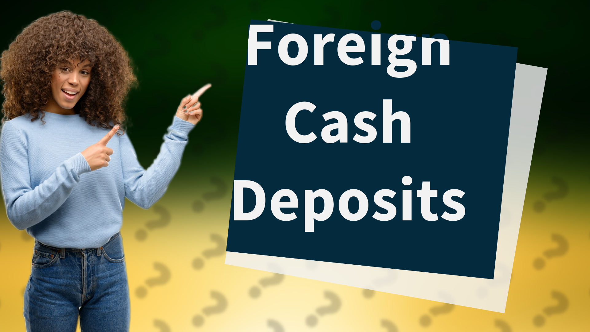 Foreign Cash Deposits