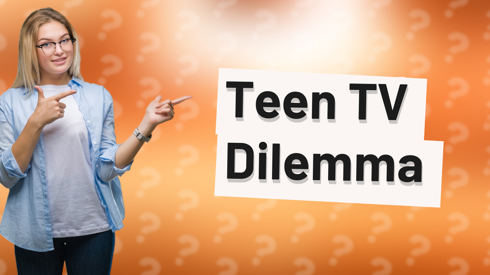 Teen TV Dilemma