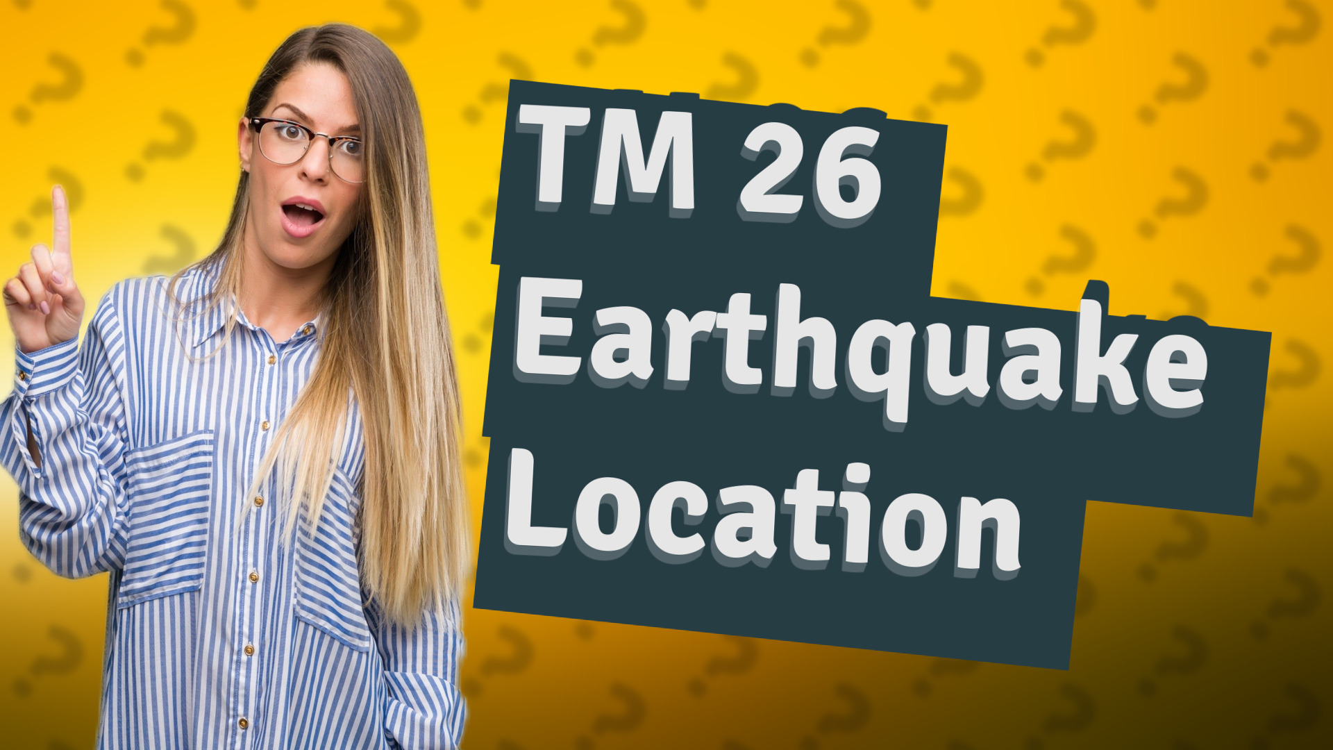 TM 26 Earthquake Location