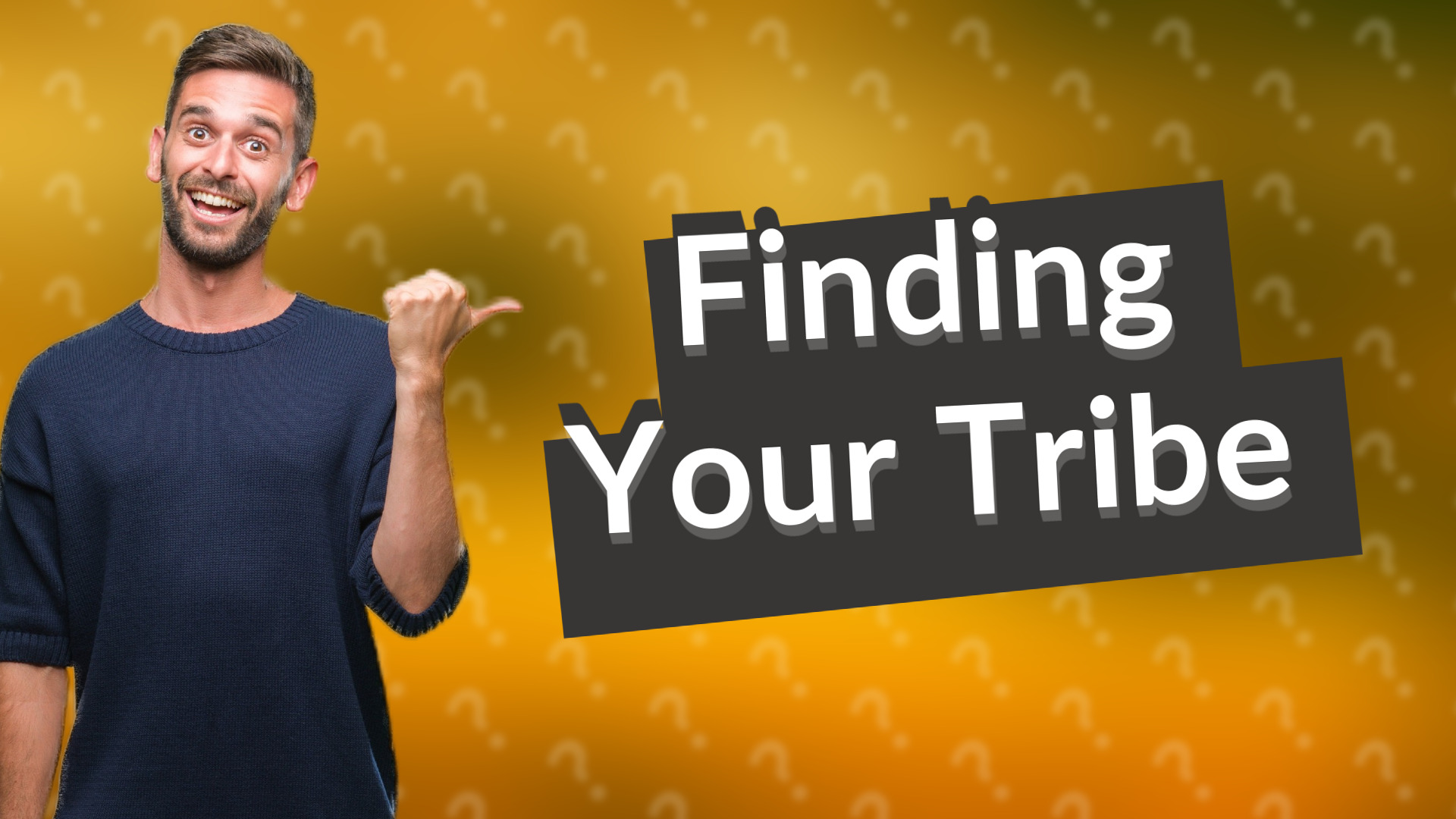 Finding Your Tribe