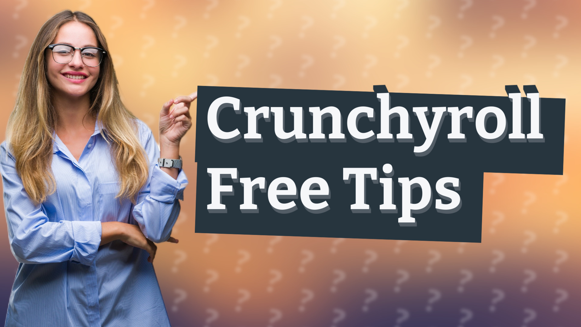 Crunchyroll Free Tips