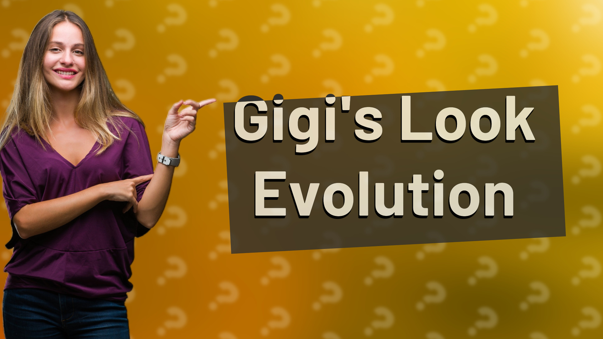 Gigi's Look Evolution