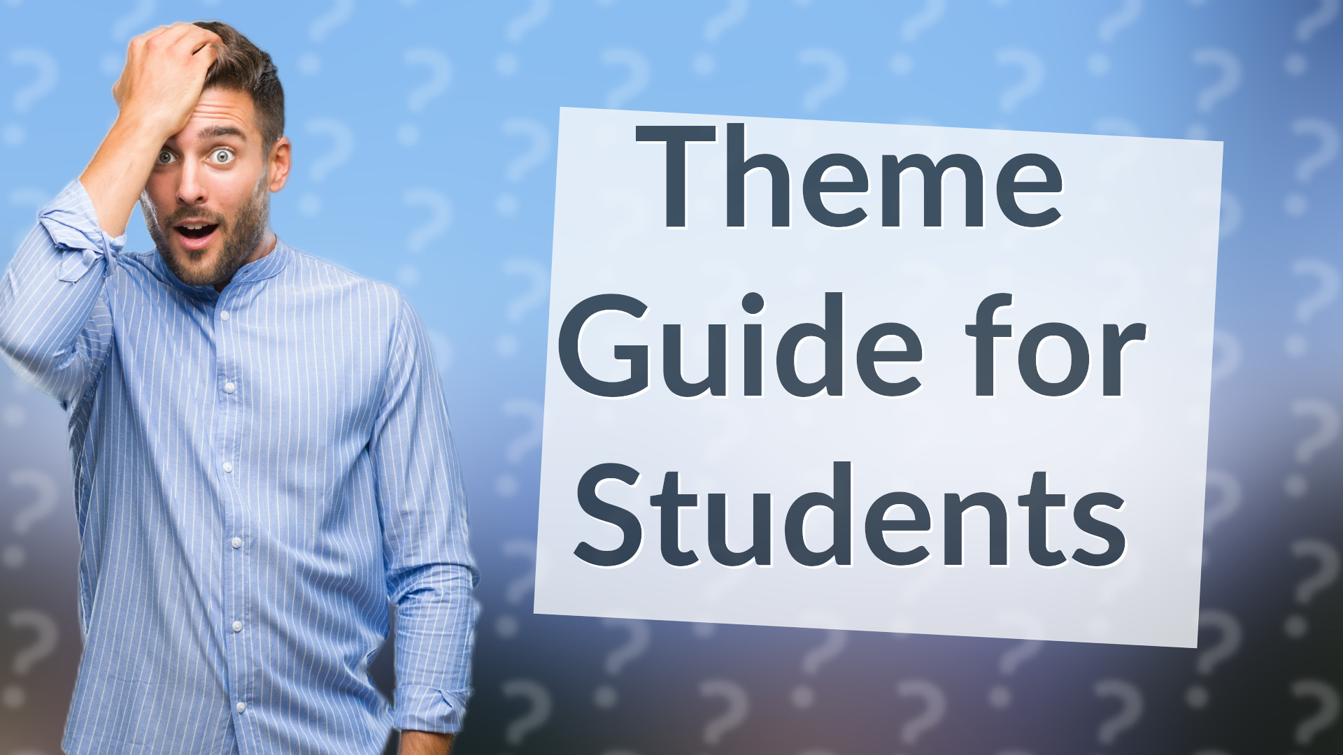 Theme Guide for Students