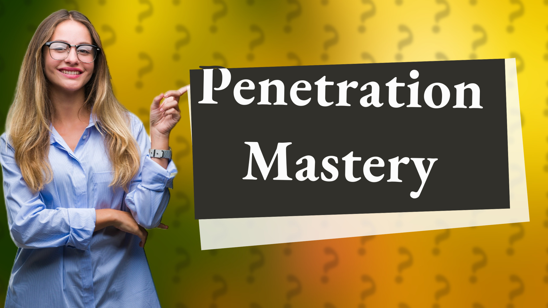 Penetration Mastery