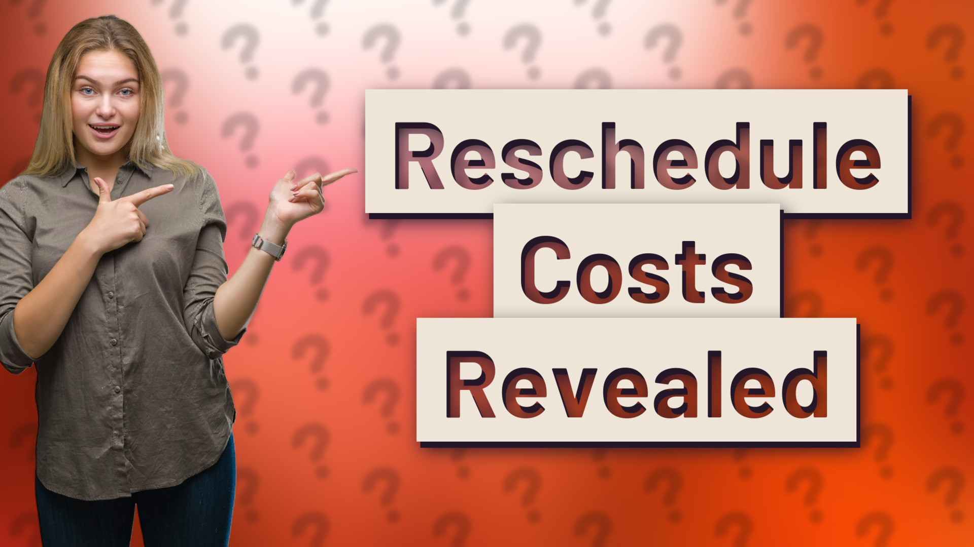 Reschedule Costs Revealed