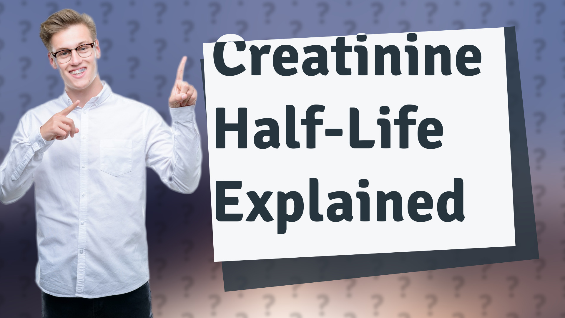 Creatinine Half-Life Explained