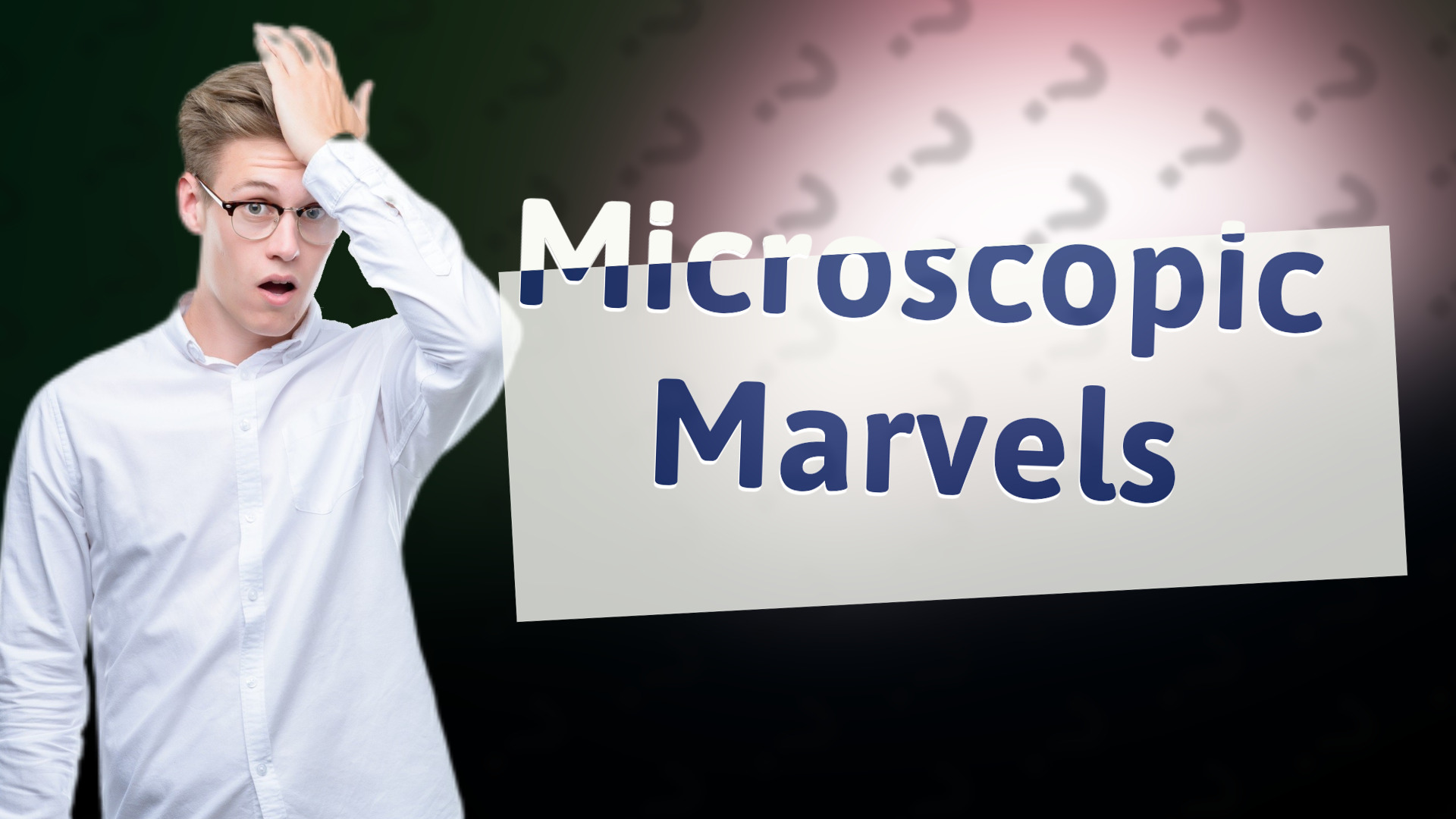 Microscopic Marvels