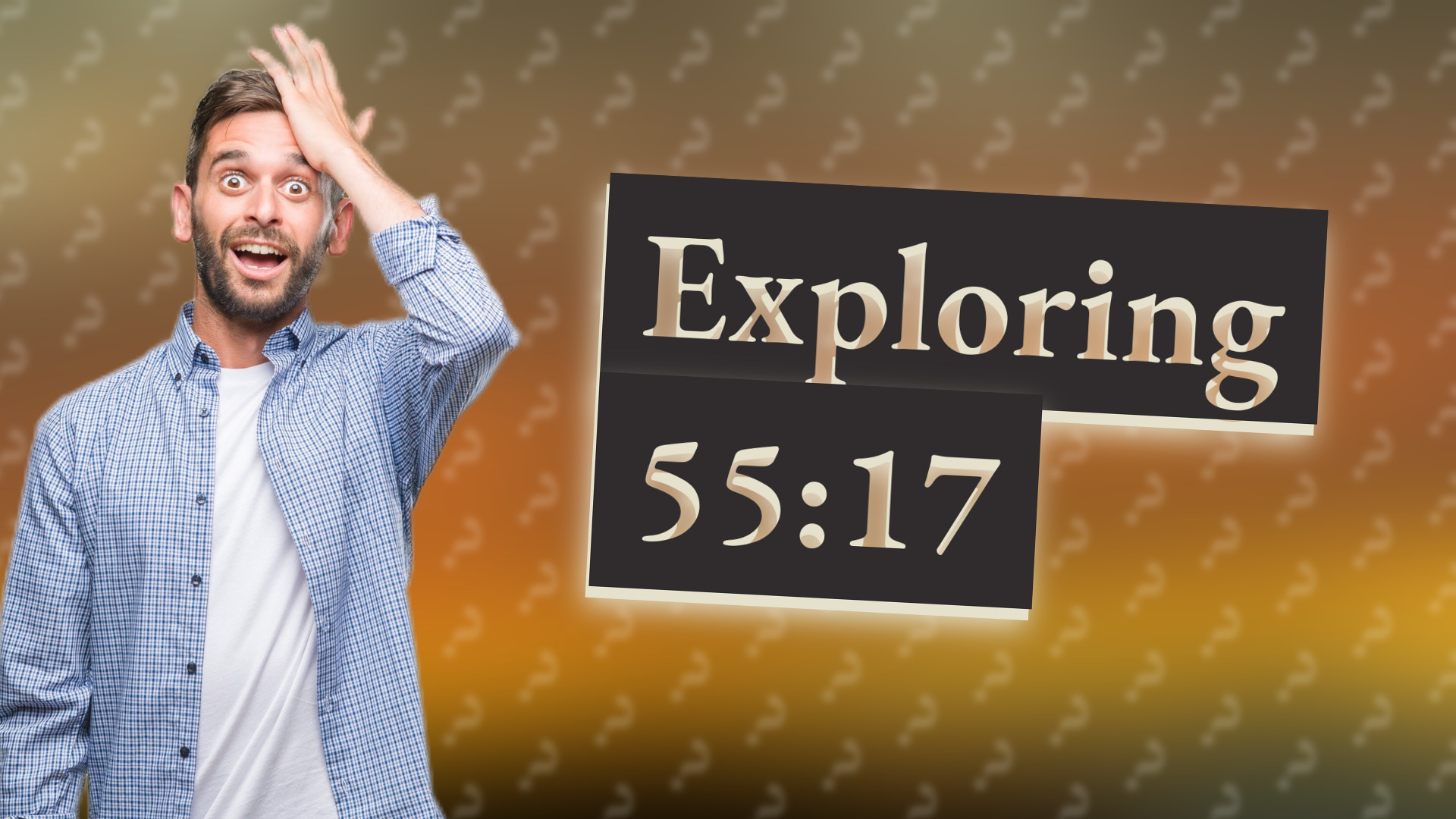 Exploring 55:17