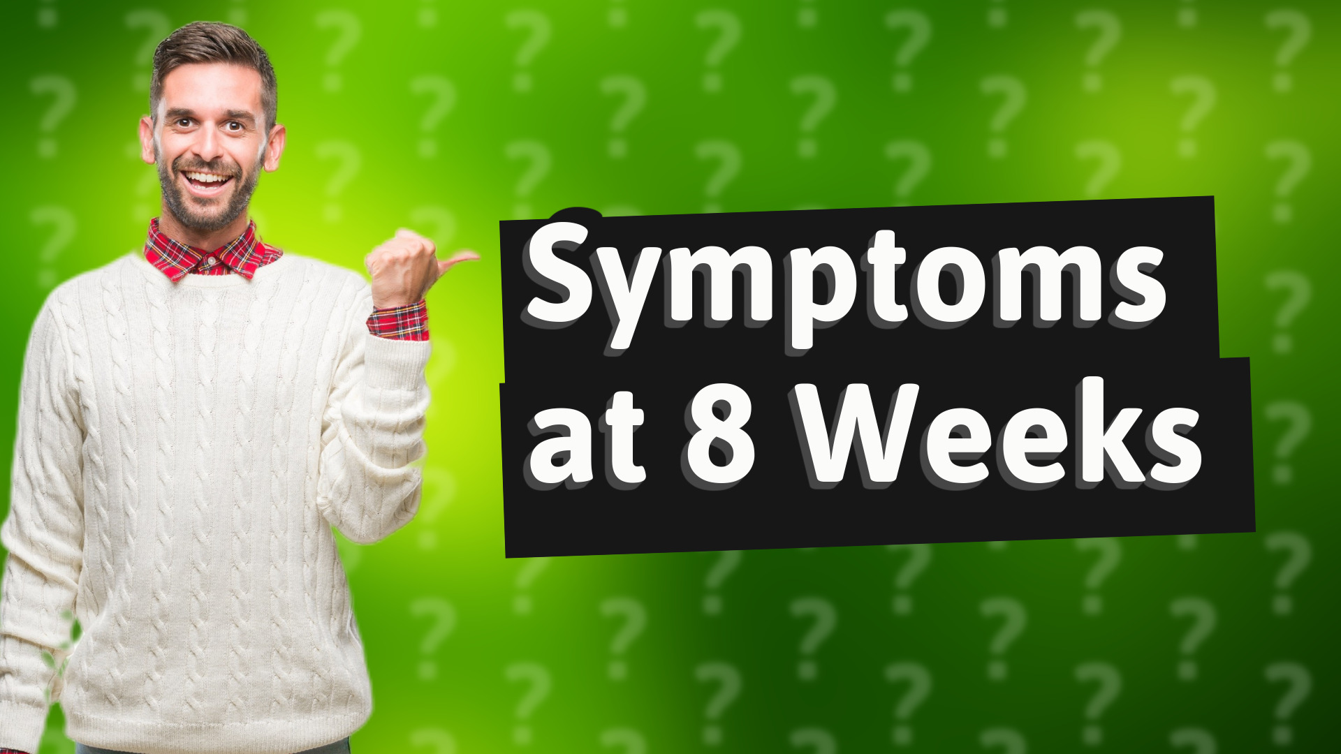 Symptoms at 8 Weeks
