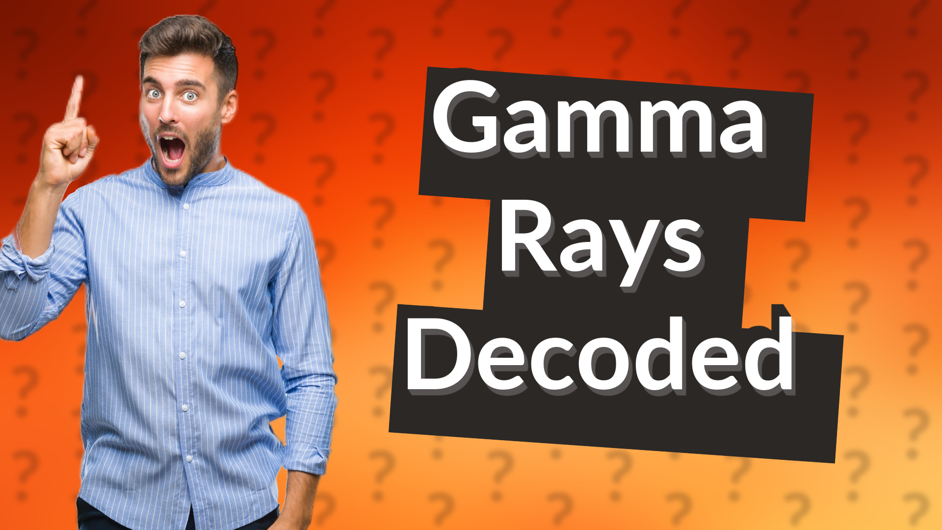 Gamma Rays Decoded