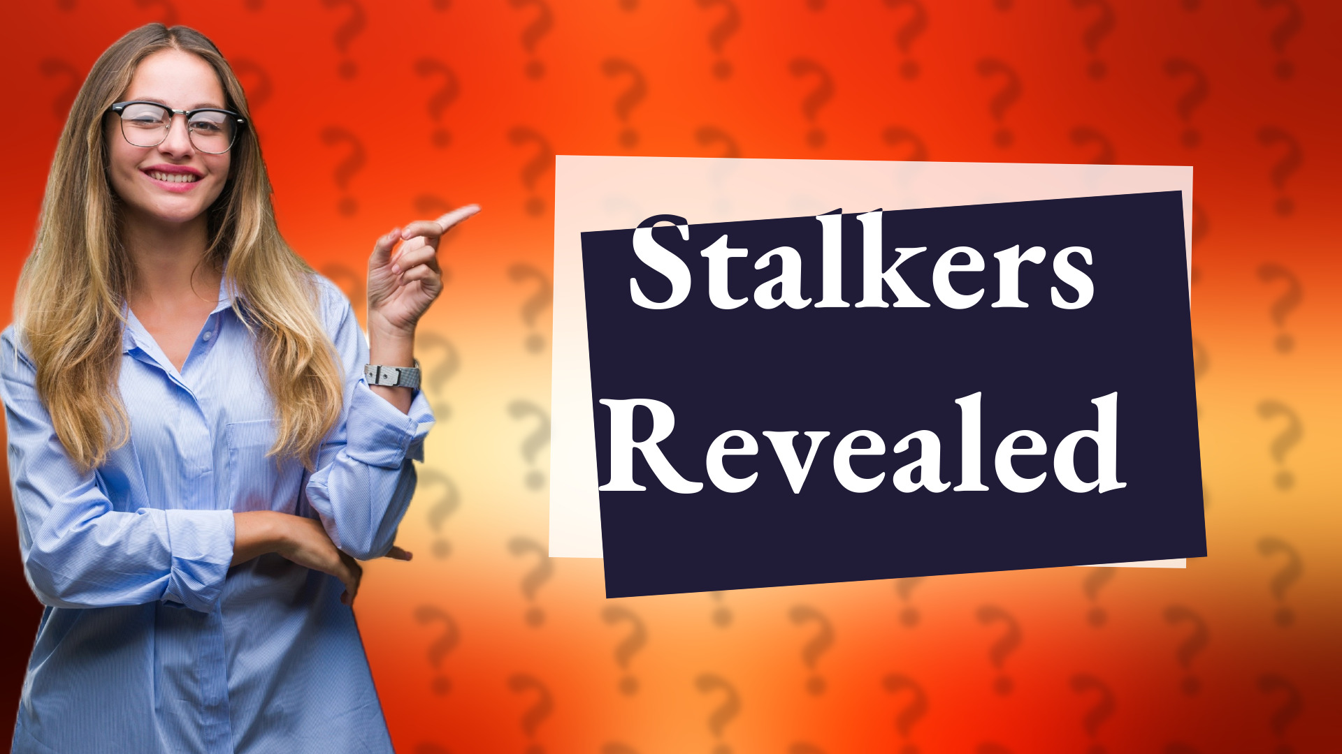 Stalkers Revealed