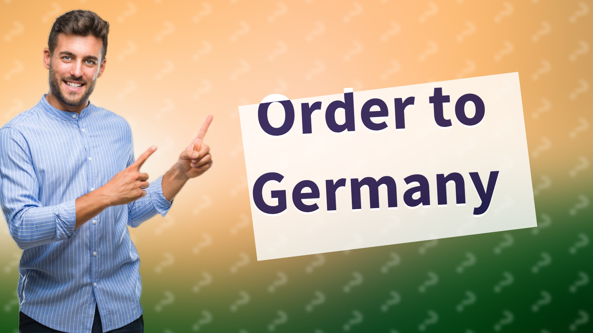 Order to Germany