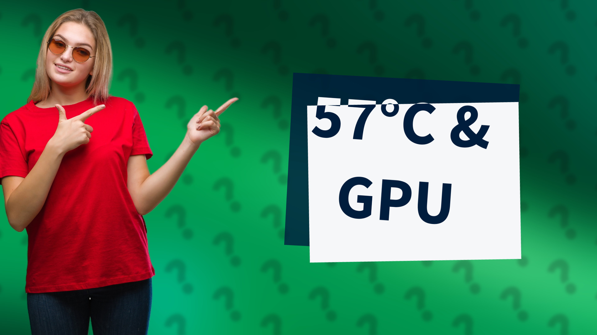 57°C & GPU