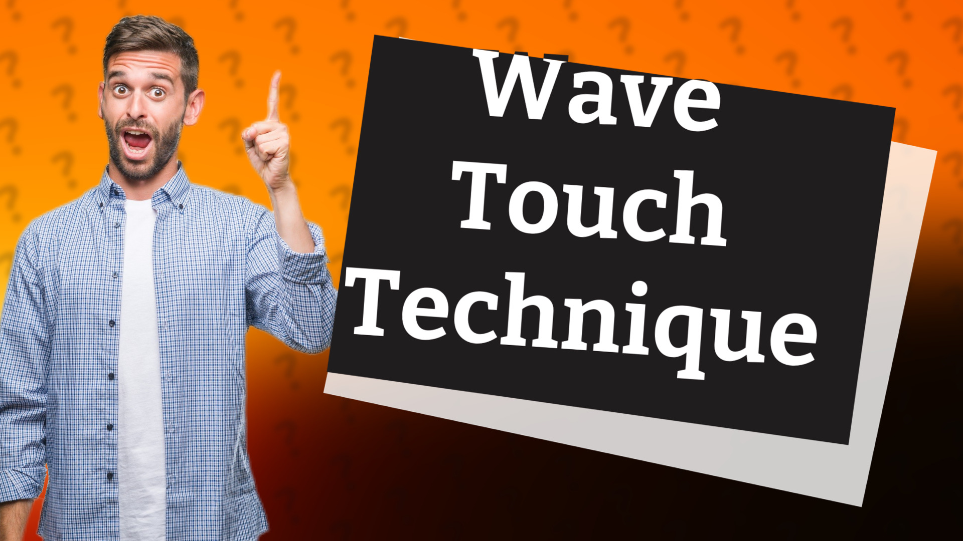 Wave Touch Technique