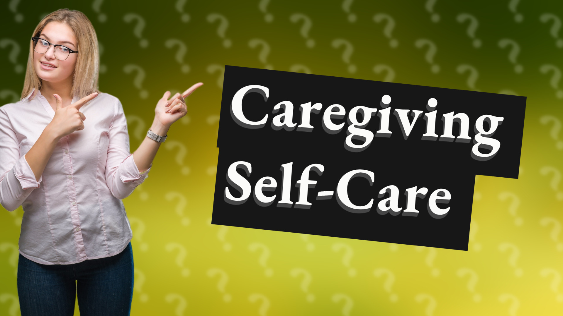 Caregiving Self-Care