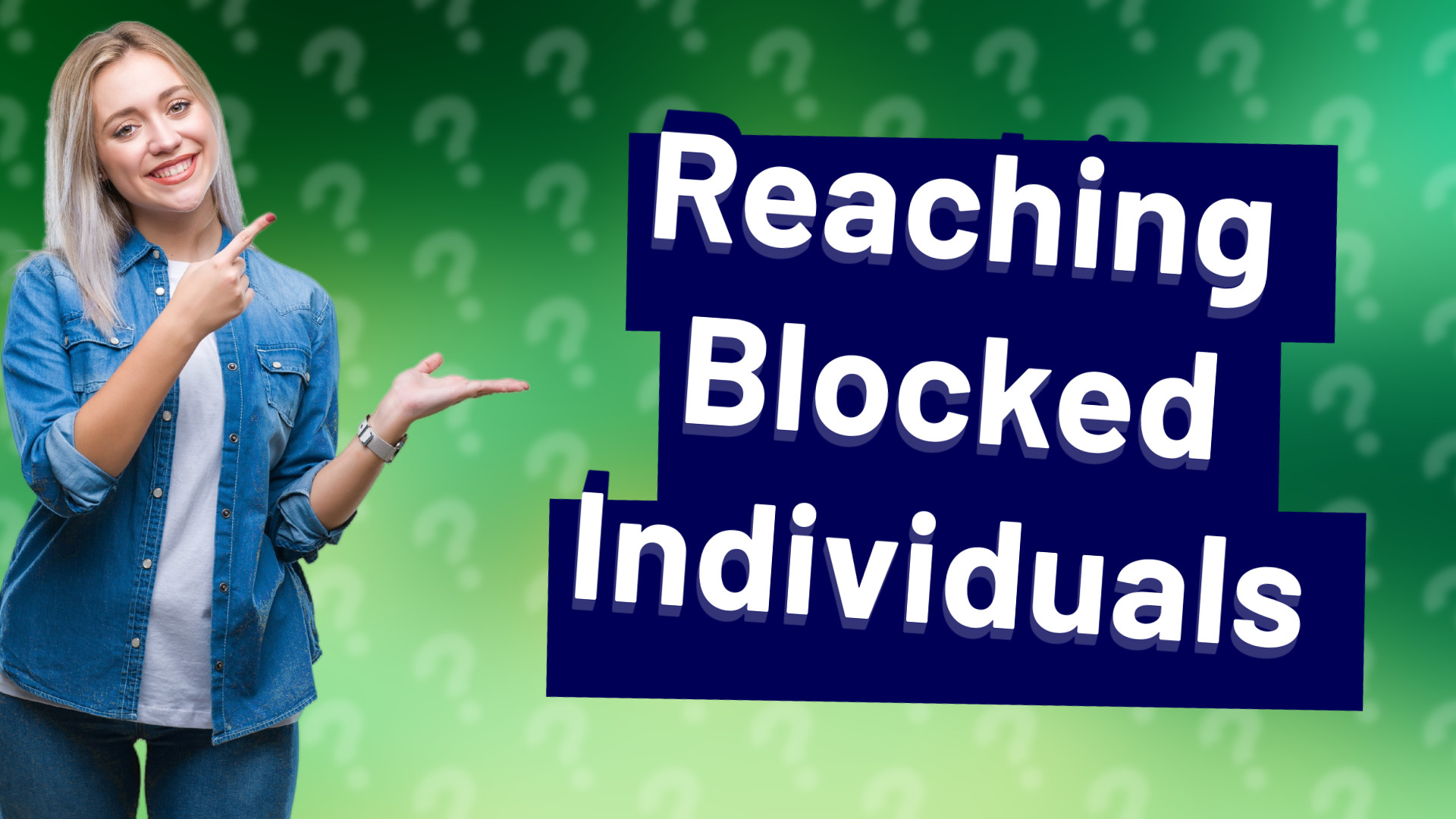 Reaching Blocked Individuals
