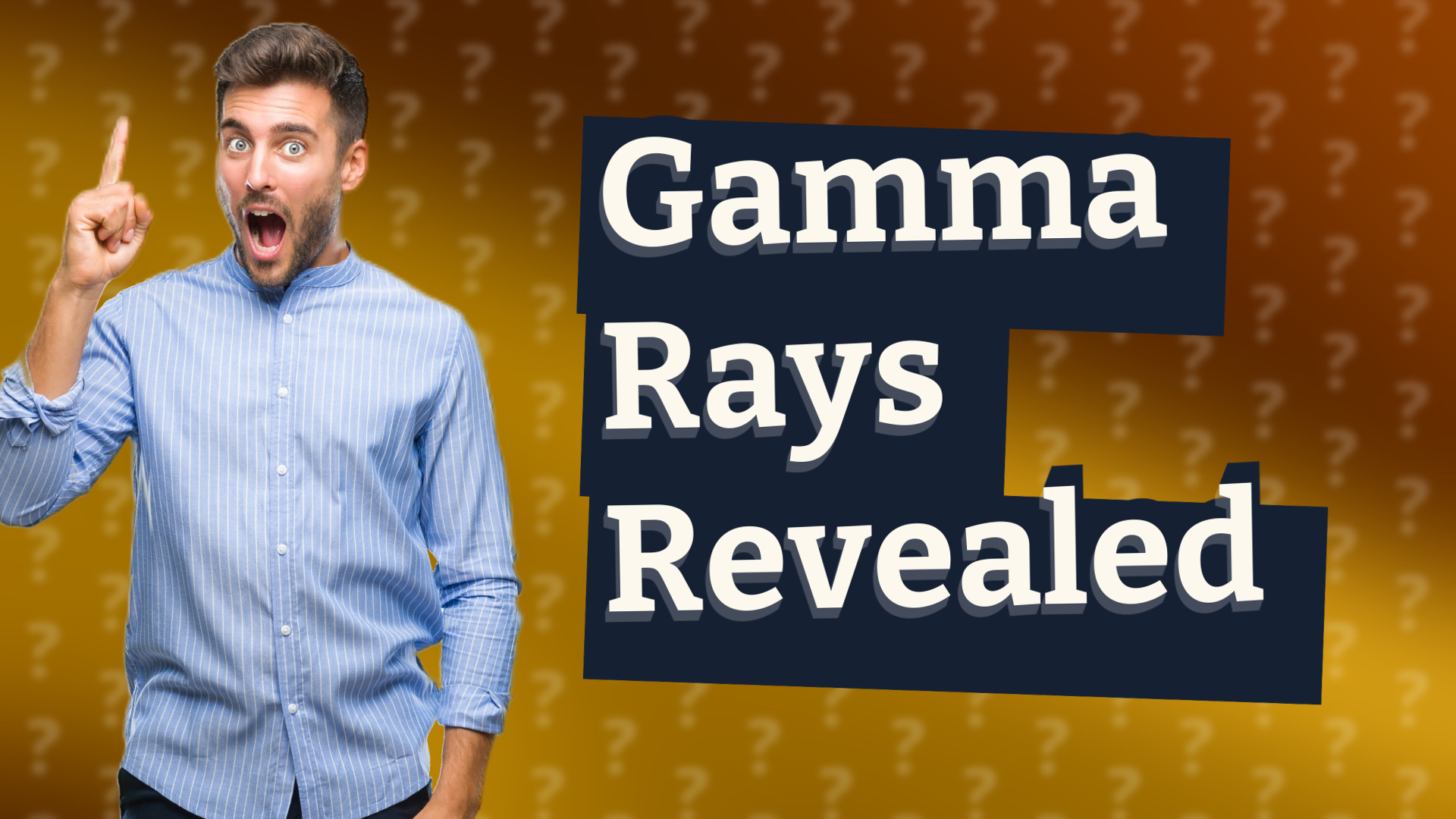 Gamma Rays Revealed